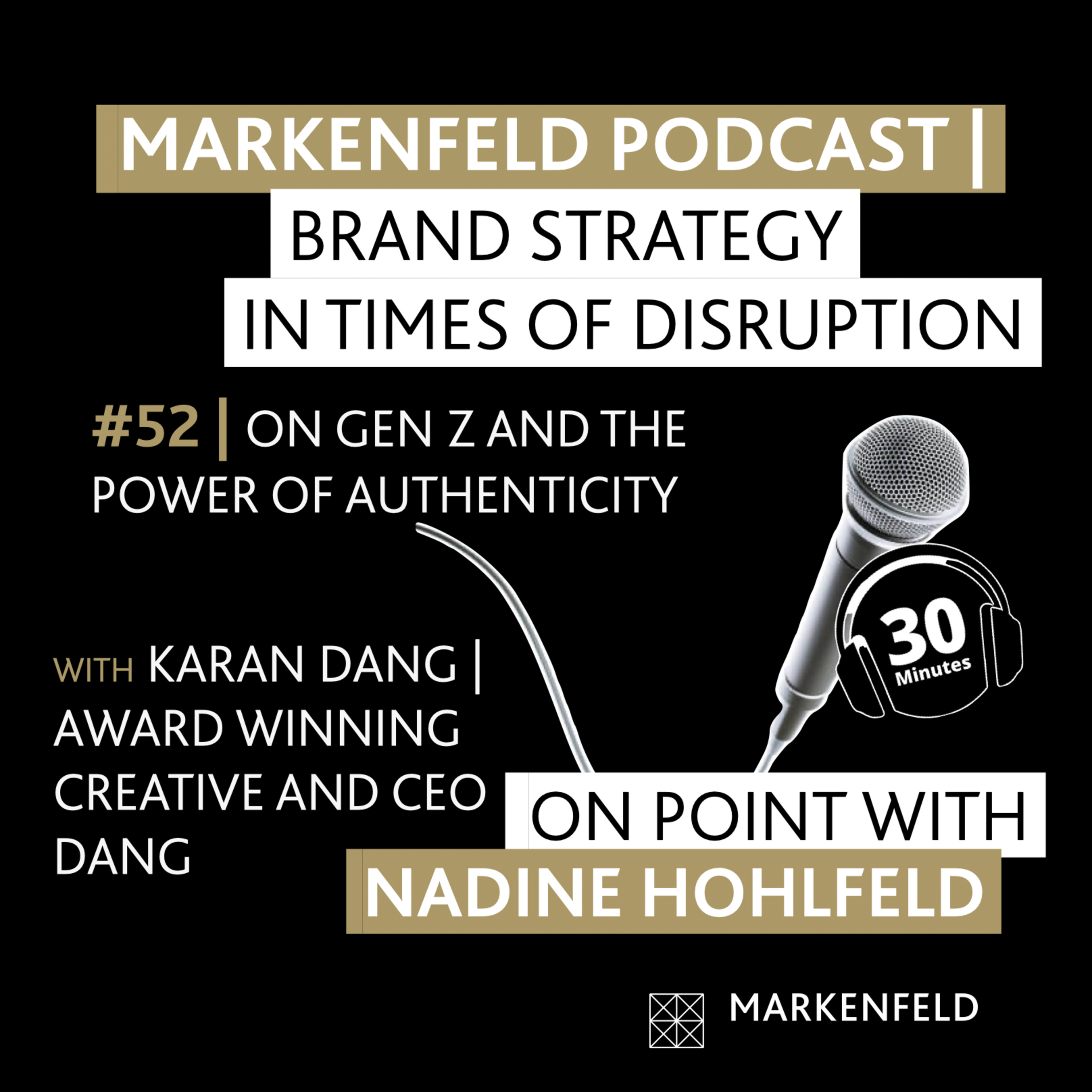 🔥 52 | ON GEN Z AND THE POWER OF AUTHENTICITY with ⁠⁠⁠KARAN DANG (AWARD WINNING CREATIVE & CEO DANG) episode artwork