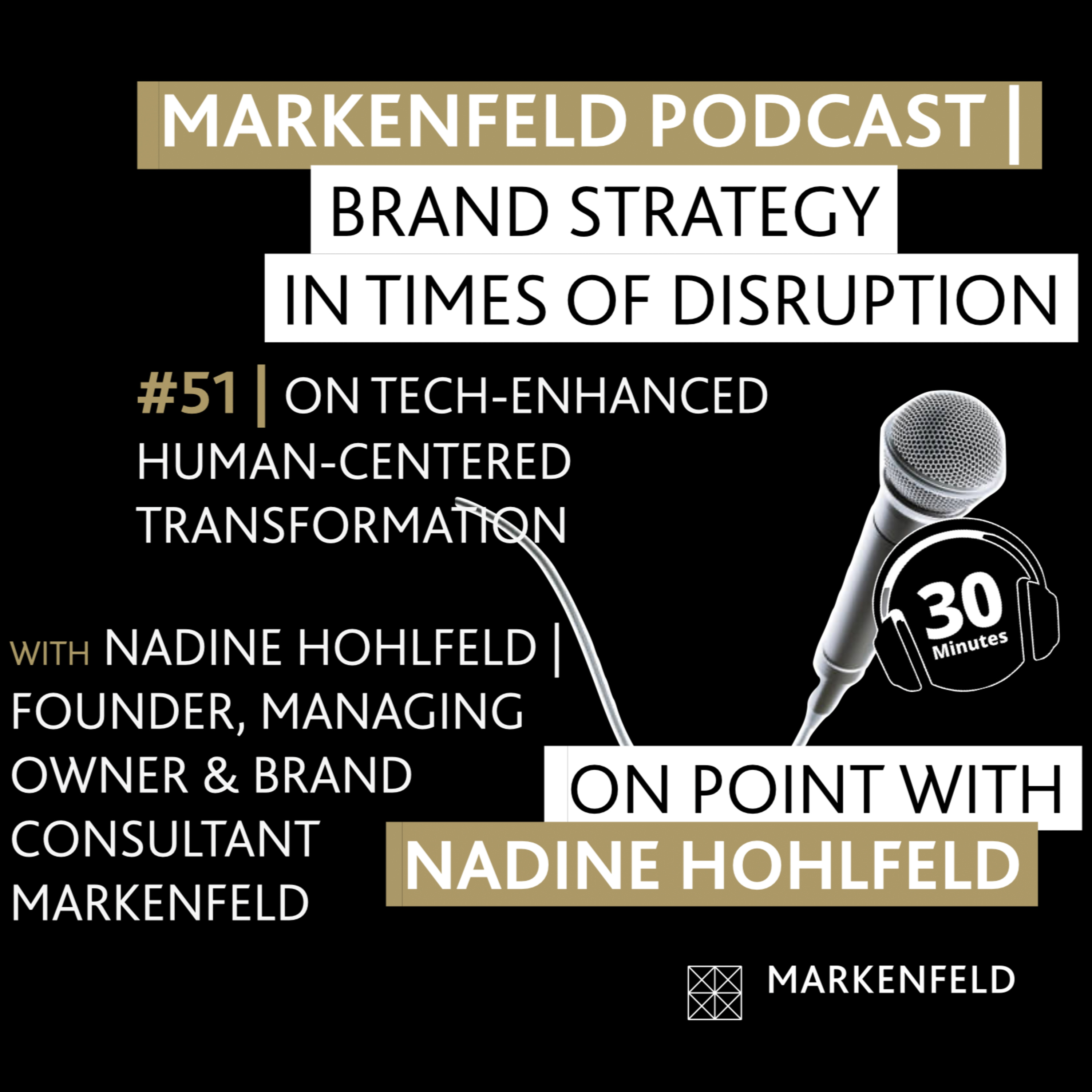 🔥 51 | ON TECH-ENHANCED HUMAN-CENTERED TRANSFORMATION with NADINE HOHLFELD (FOUNDER, MANAGING OWNER & BRAND CONSULTANT) episode artwork