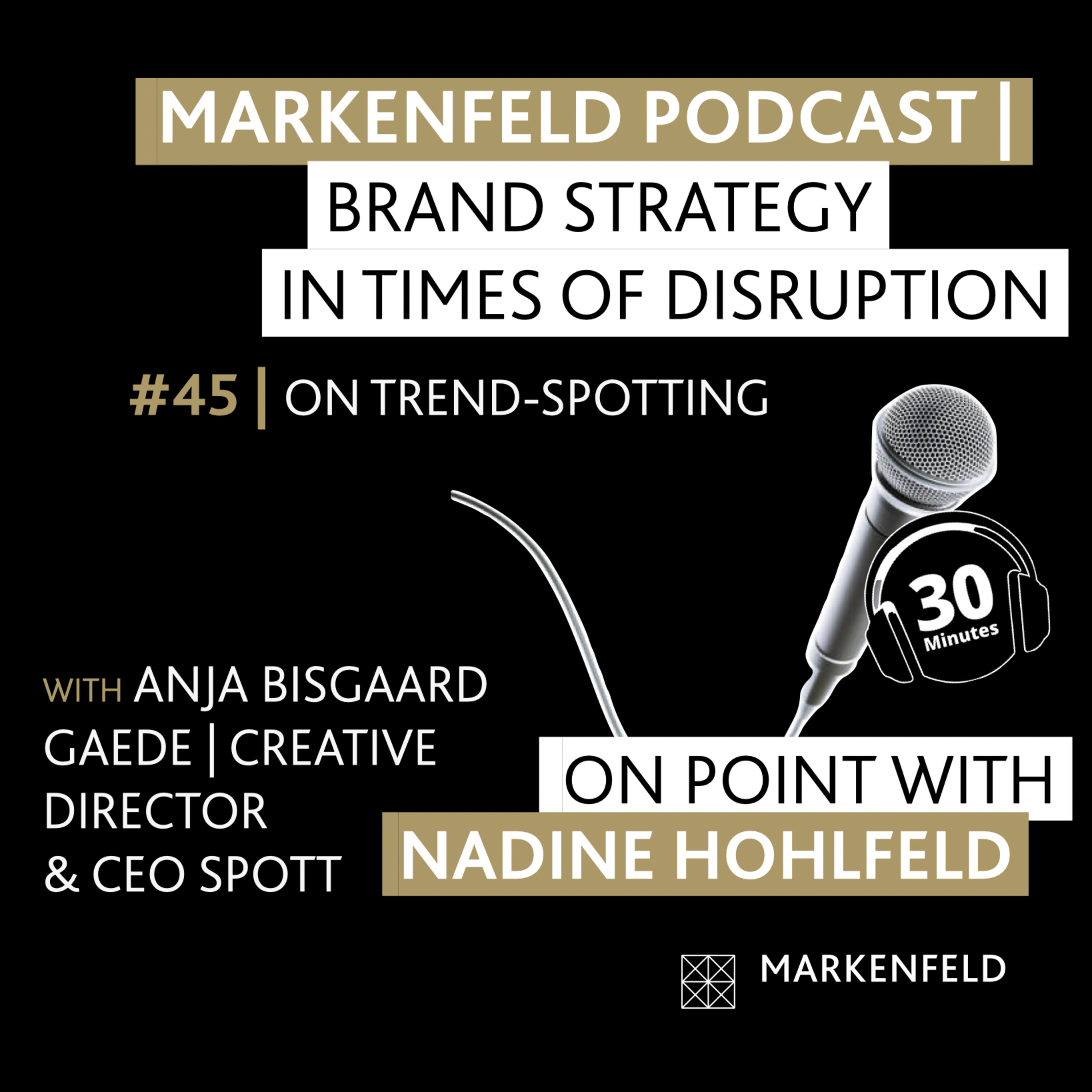🔥 45 | ON TREND-SPOTTING with ANJA BISGAARD GAEDE (CREATIVE DIRECTOR & CEO SPOTT) episode artwork