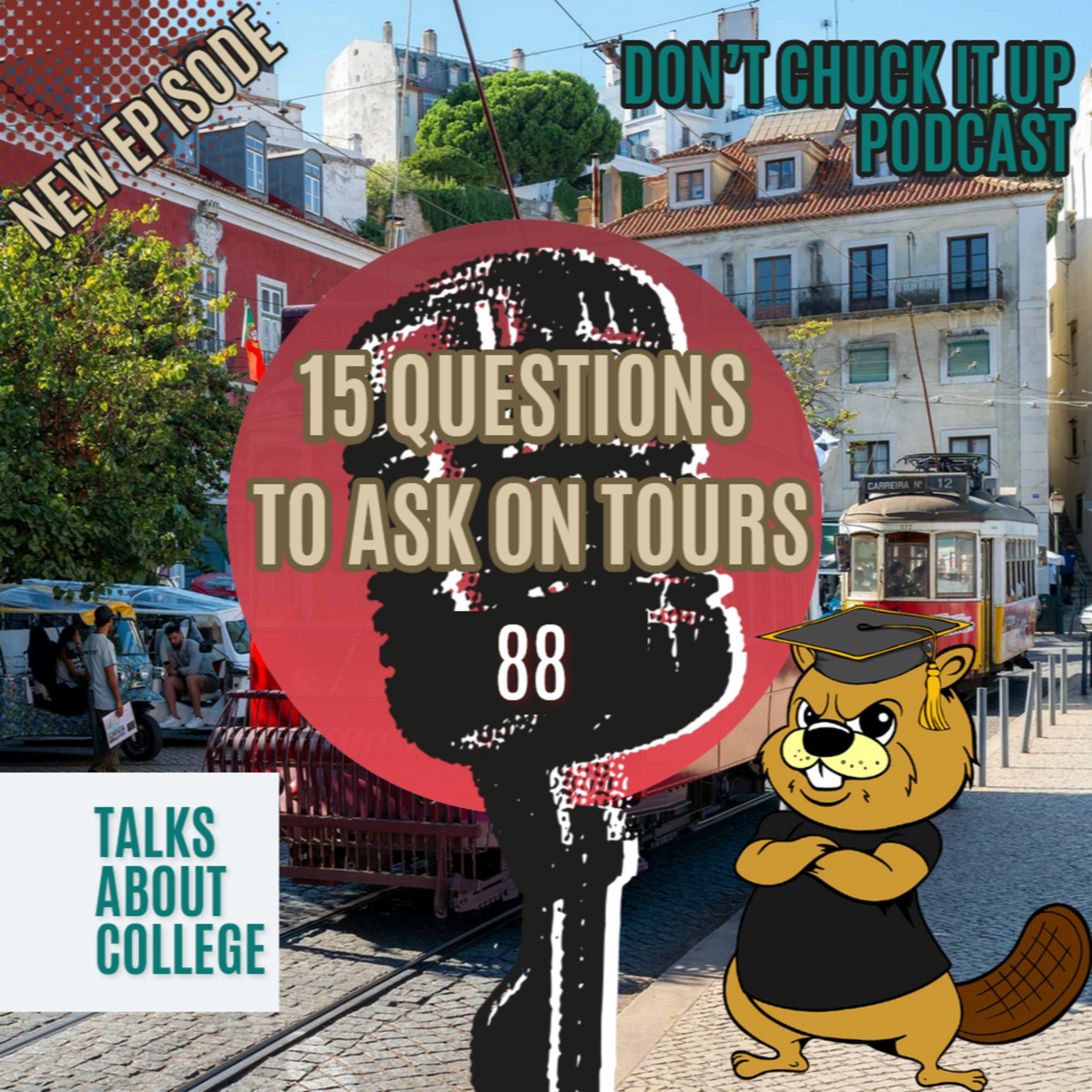15+ Crucial Questions to Ask on a College Tour to Stand Out Ep. 88 episode artwork