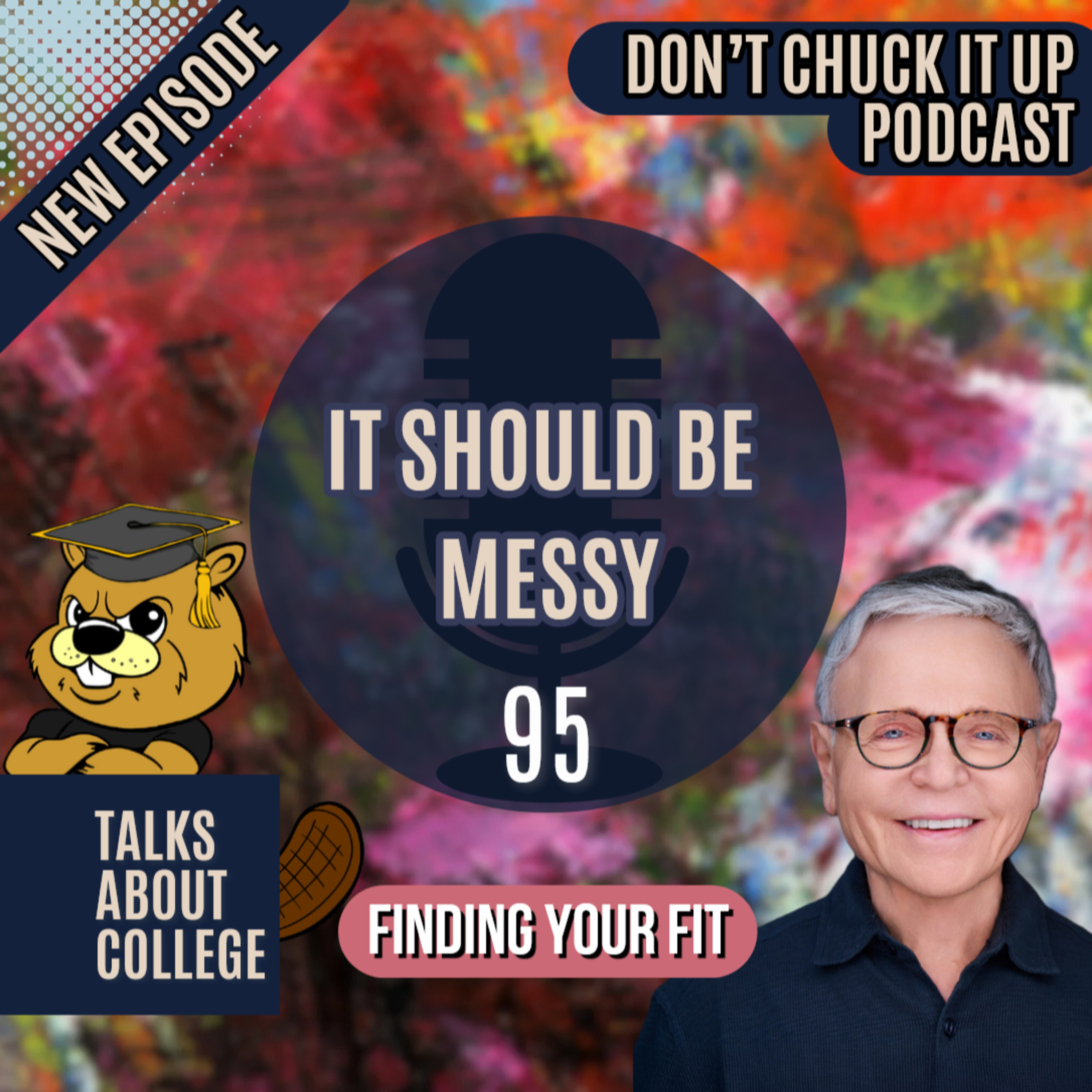 Why Your College Search Should Be Messy (with Dr. Steven Antonoff) Ep 95 episode artwork