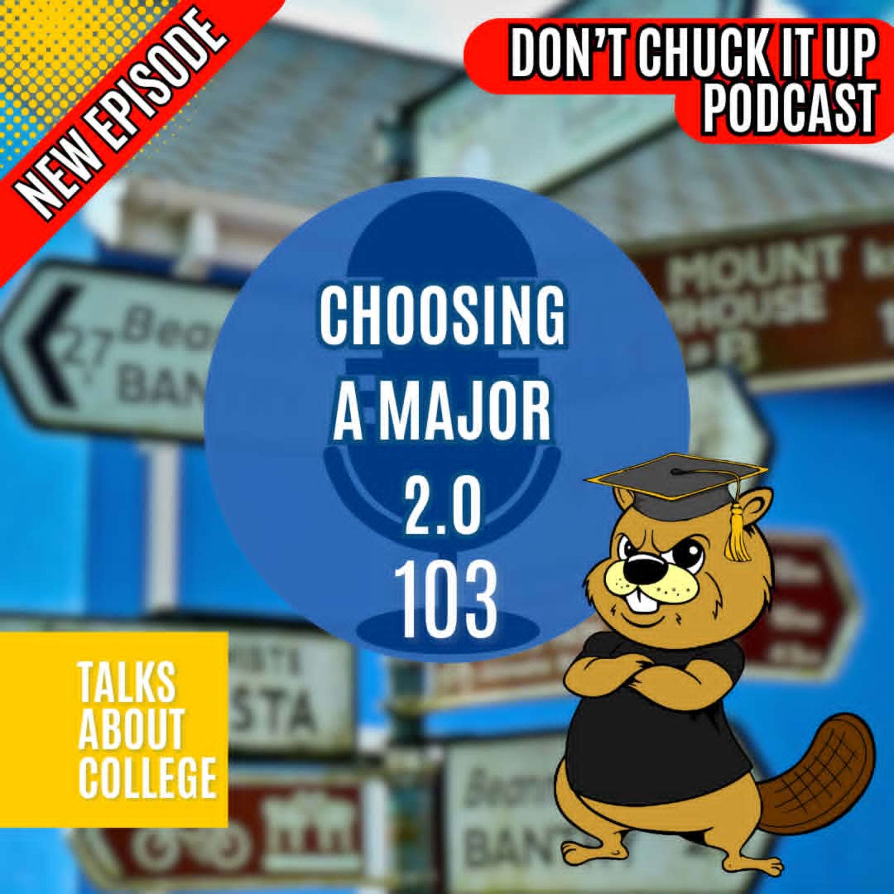 Choosing a College Major 2.0:Myths, Career Paths, and Undecided Majors Ep 103 episode artwork