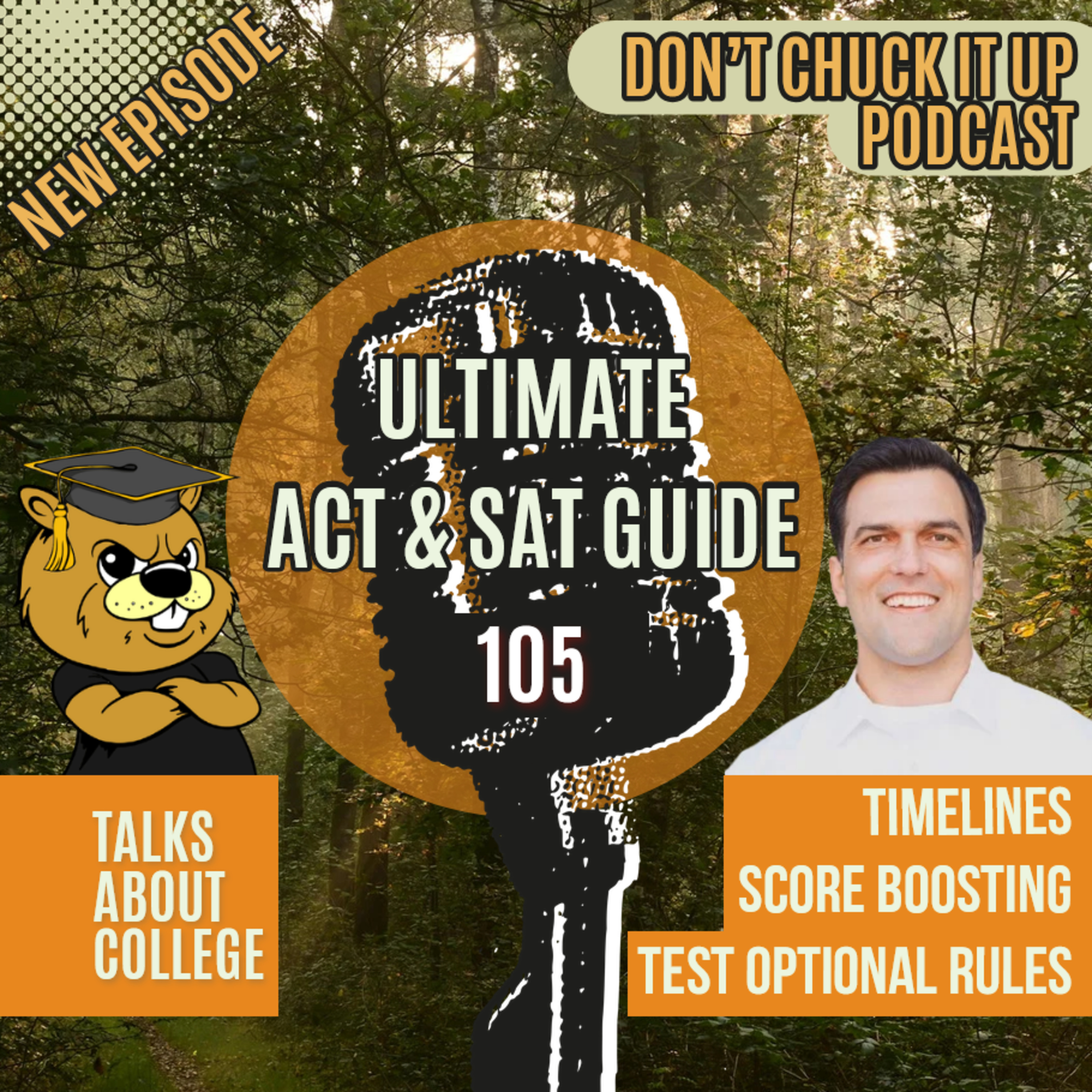 The Ultimate ACT & SAT Prep Guide: Timelines, Test-Optional Rules, and Score Boosting Ep 105 episode artwork