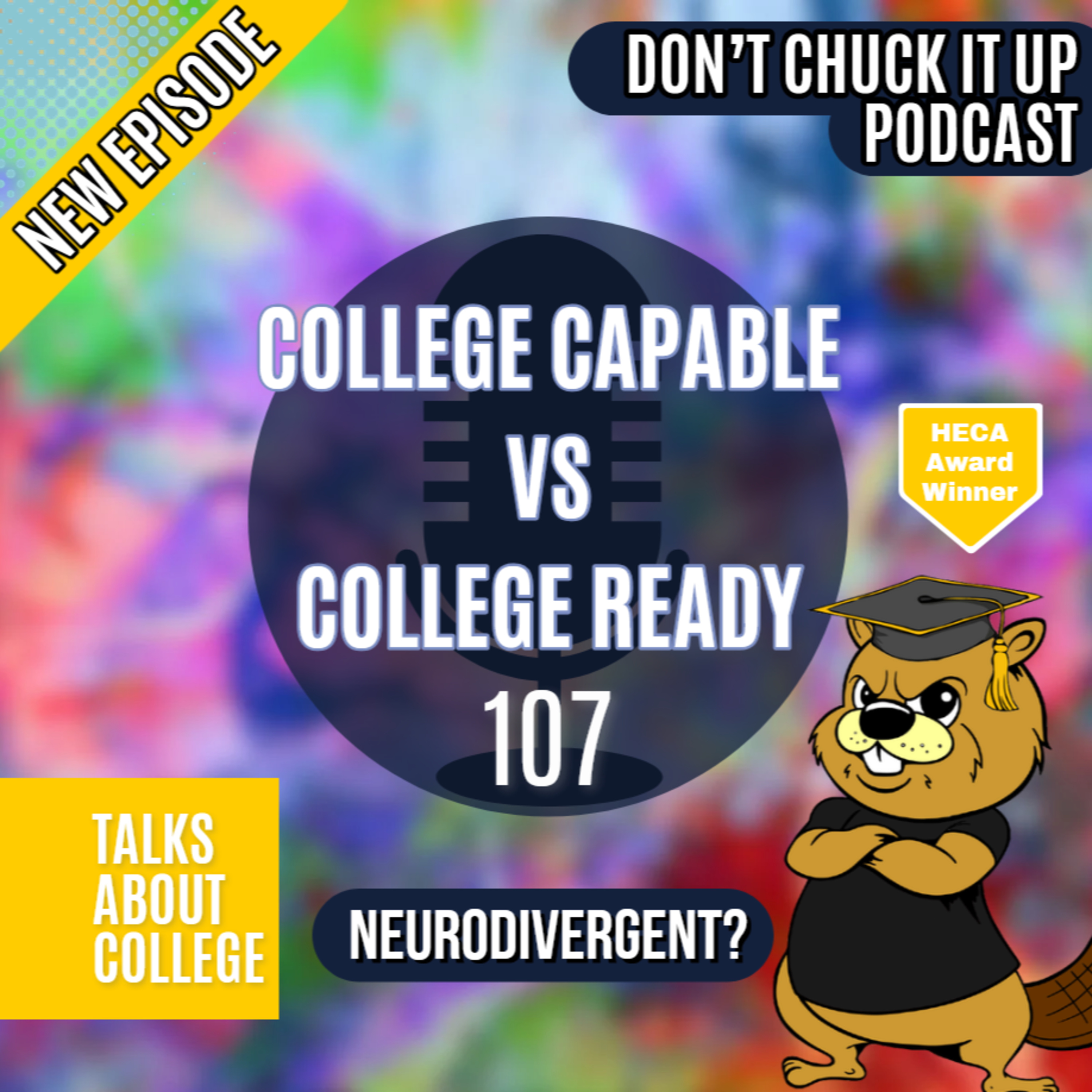 Are You College Ready vs. College Capable? Advice for Neurodivergent Applicants Ep 107 episode artwork