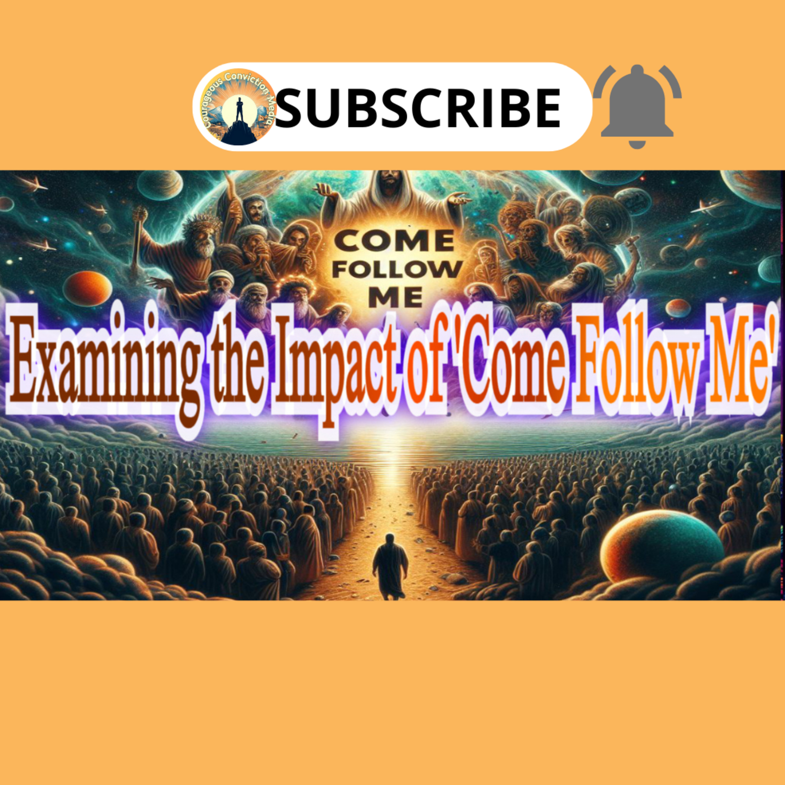 The Controversial Debate: Examining the Impact of 'Come Follow Me'. Podcast 3_ Episode 6 episode artwork
