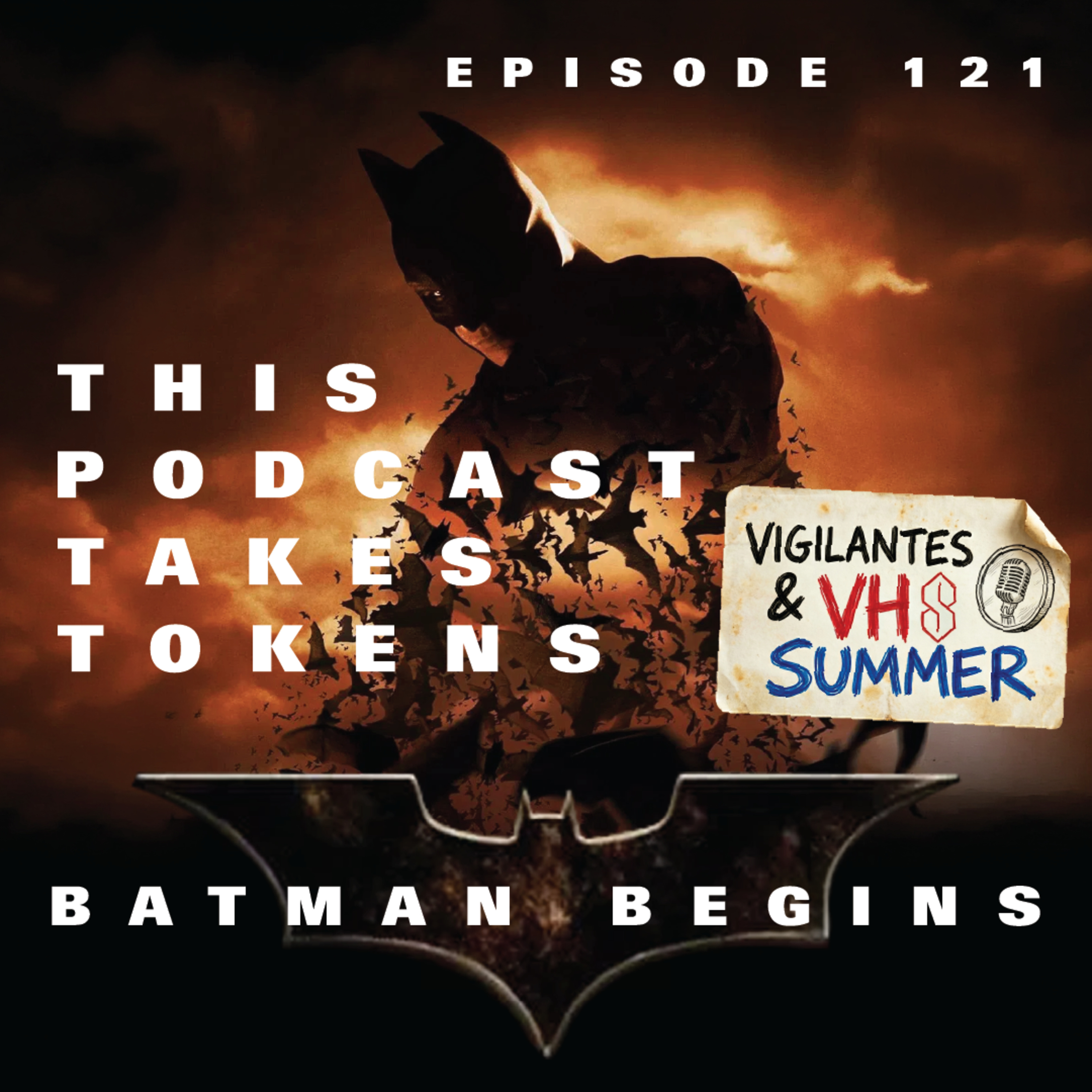 Batman Begins(2005) | Episode 121-This Podcast Takes Tokens (Vigilantes & VHS Summer 1 of 10) episode artwork