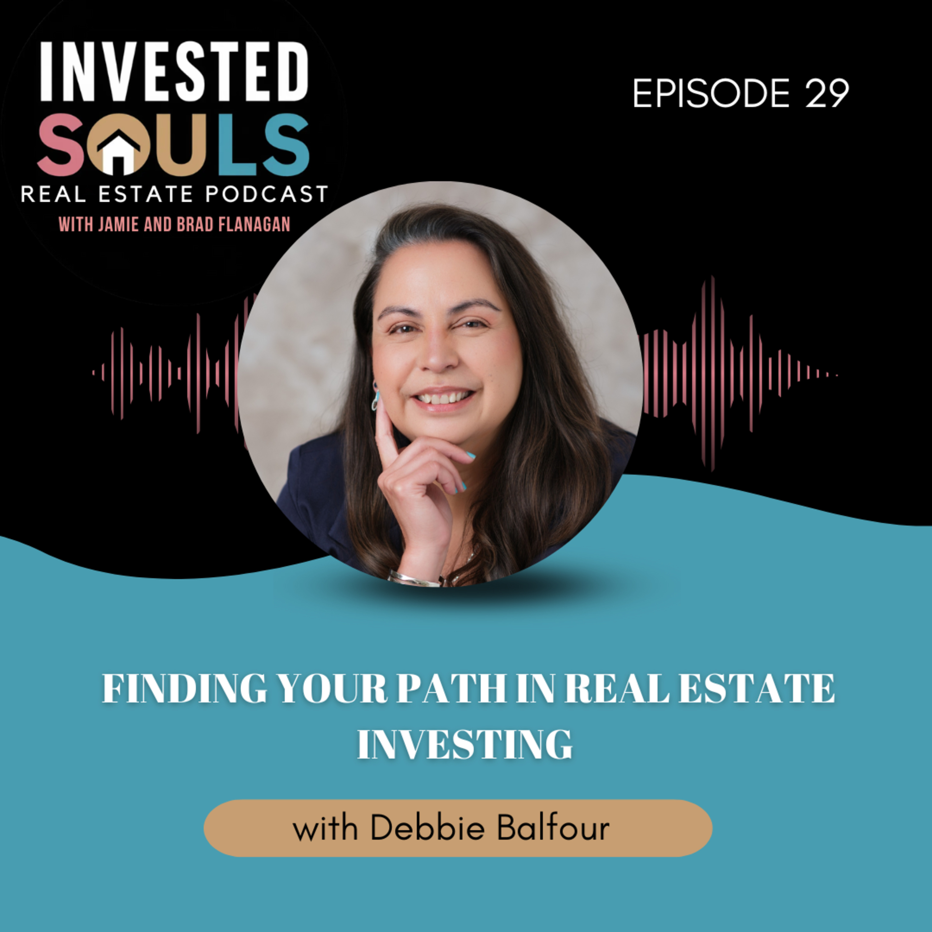 Finding Your Path in Real Estate Investing with Debbie Balfour – EP 29