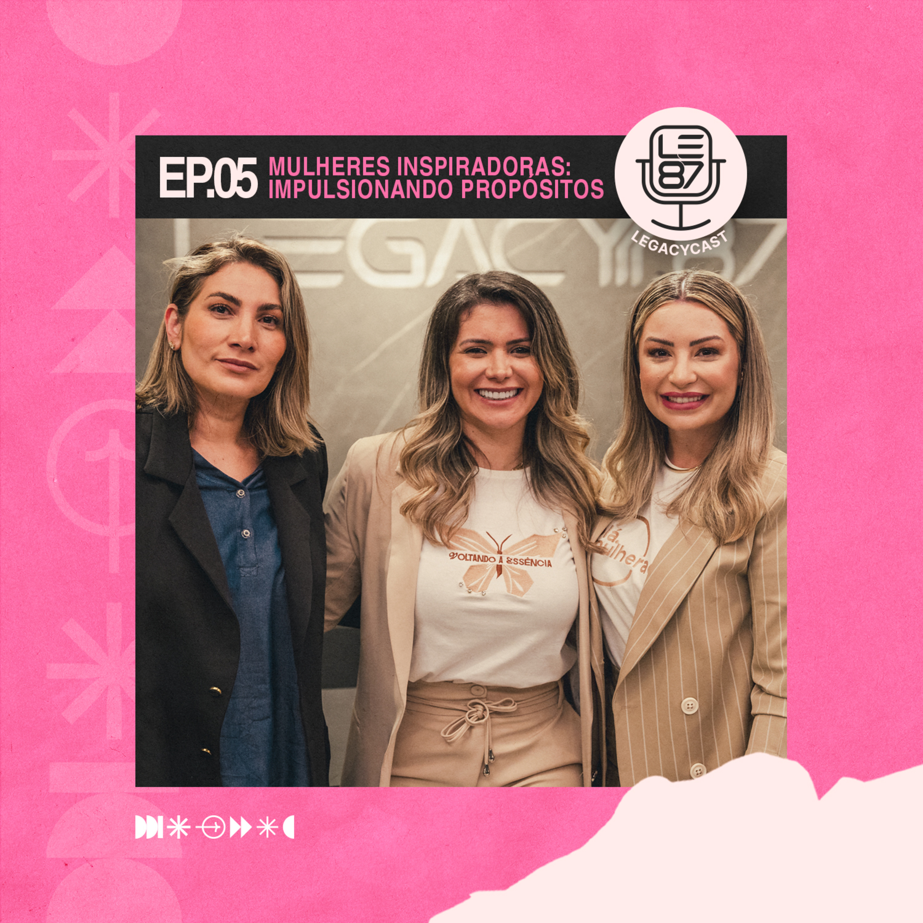 MULHERES INSPIRADORAS: IMPULSIONANDO PROPÓSITOS (Pra. Marli e Pra. Tadi) | LegacyCast 005 episode artwork