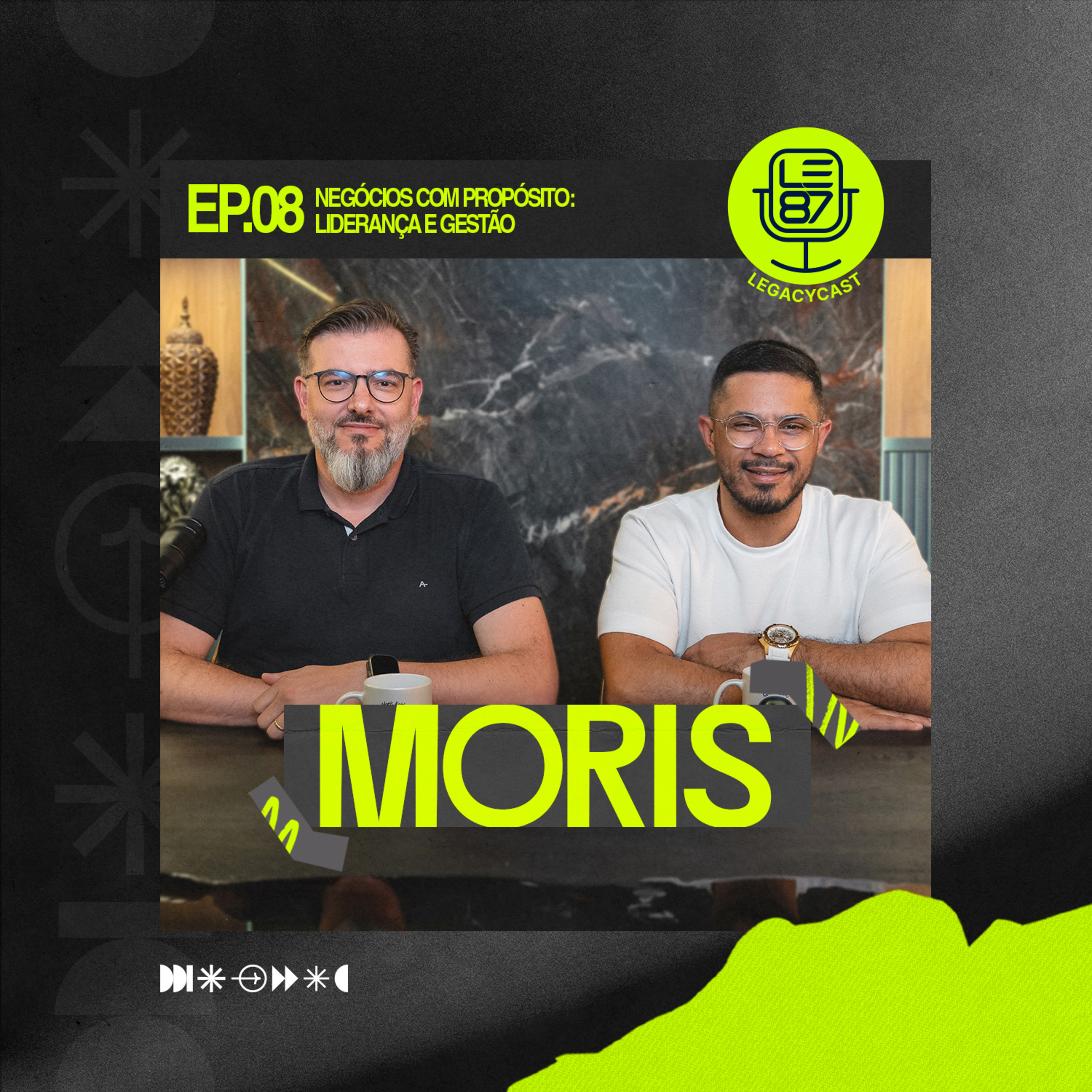 NEGÓCIOS COM PROPÓSITO: LIDERANÇA E GESTÃO (Moris Kohl) | LegacyCast 008 episode artwork