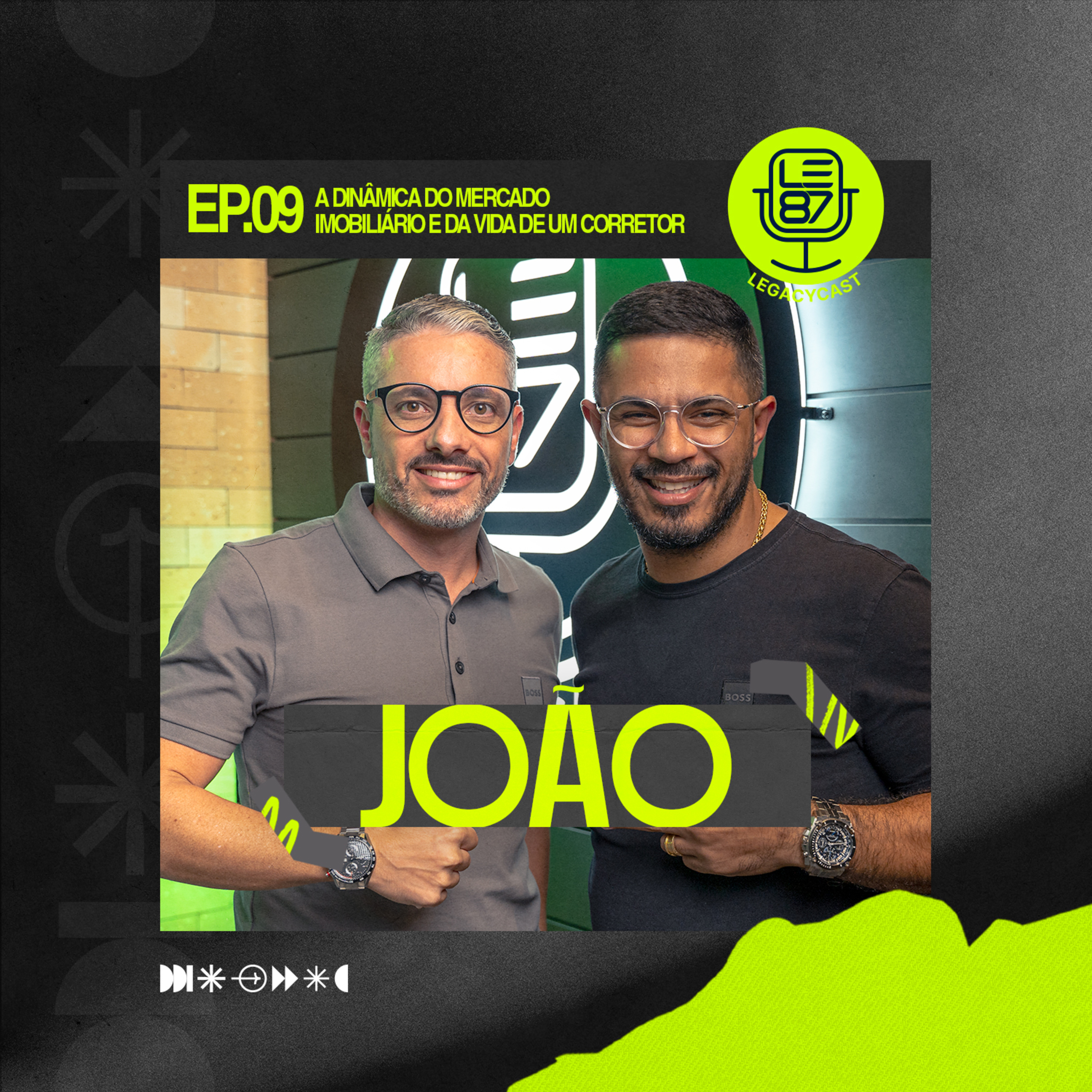 A DINÂMICA DO MERCADO IMOBILIÁRIO E DA VIDA DE UM CORRETOR (João Henrique) | LegacyCast 009 episode artwork