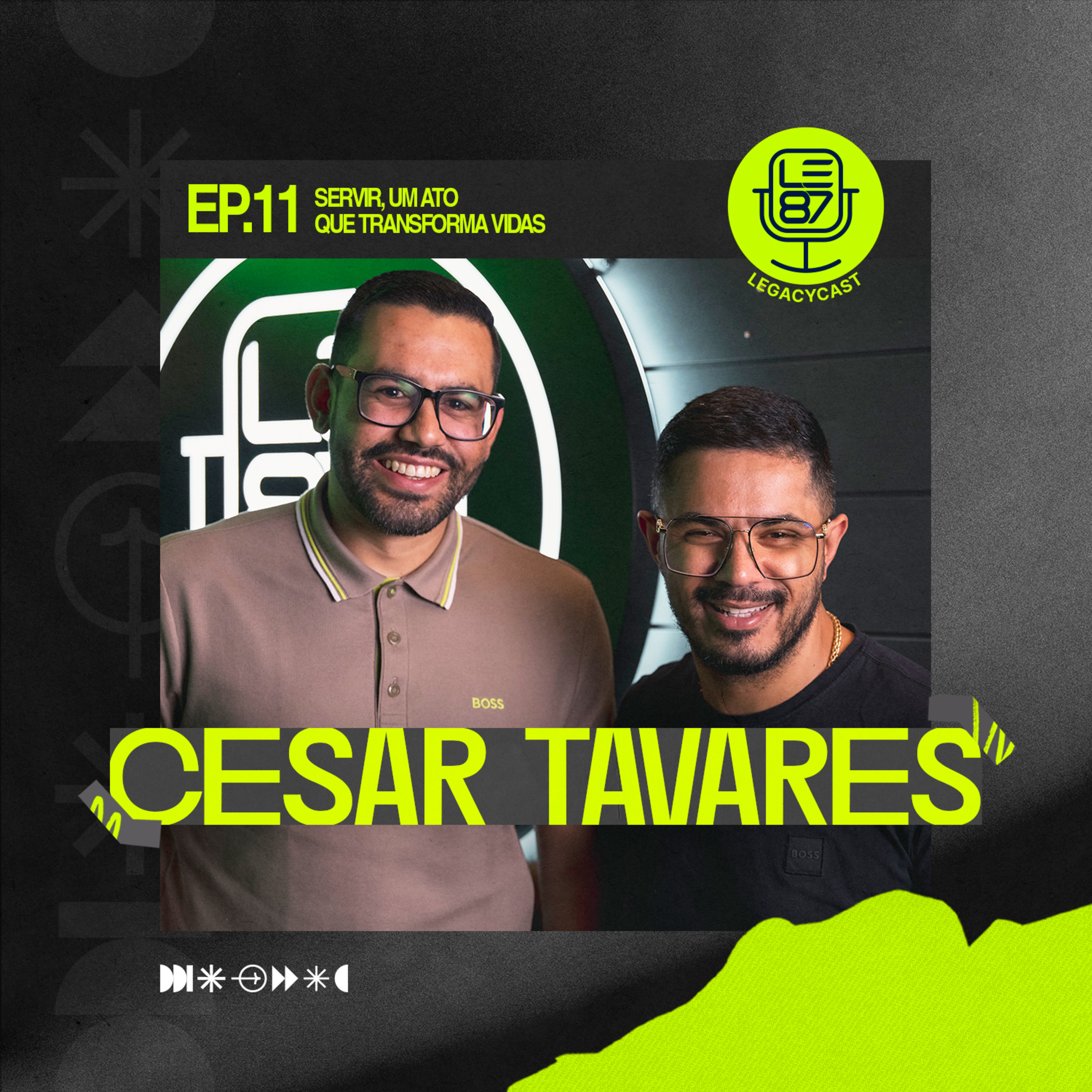 SERVIR, UM ATO QUE TRANSFORMA VIDAS (Cesar Tavares) | LegacyCast 011 episode artwork