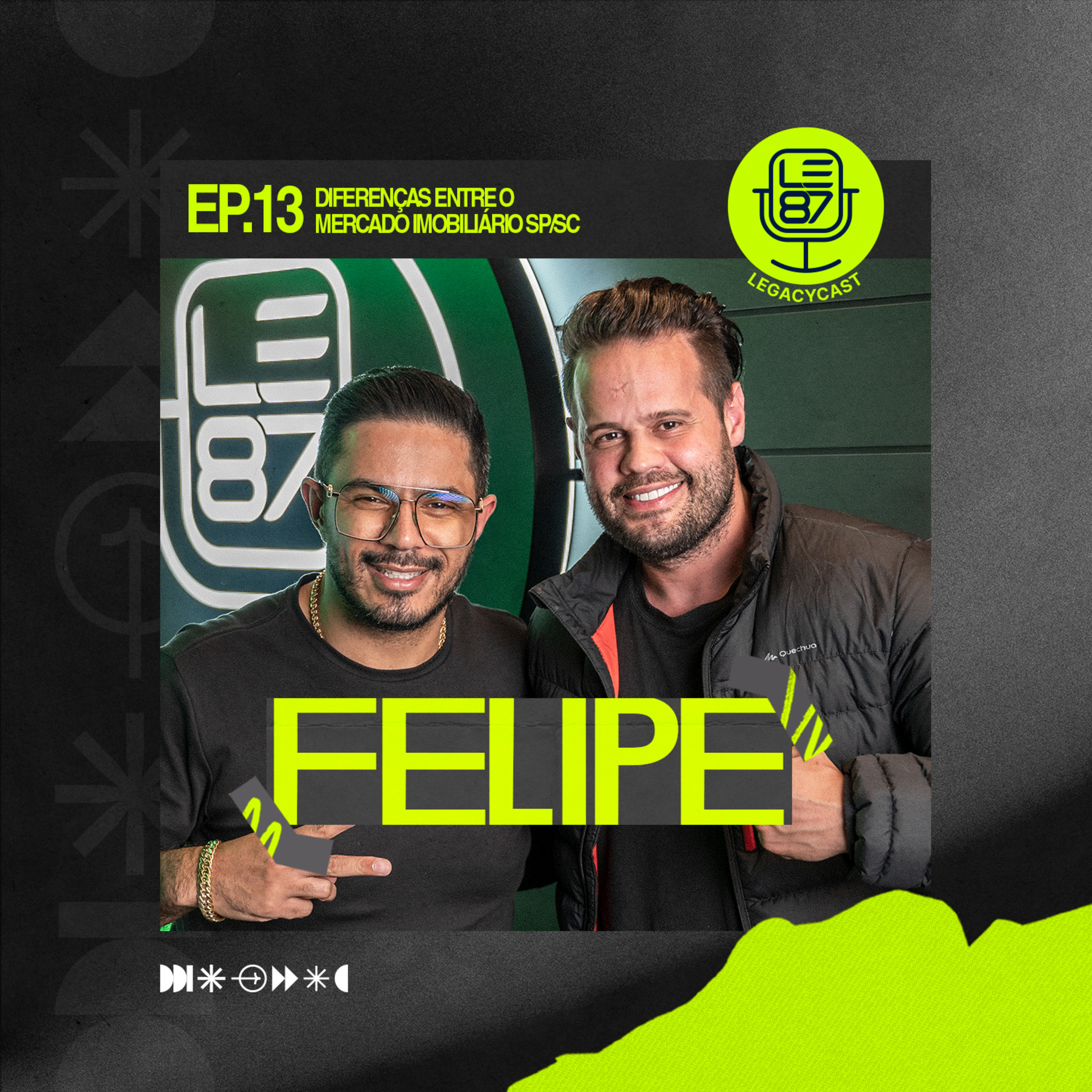 DIFERENÇAS ENTRE O MERCADO IMOBILIÁRIO SP/SC (Felipe Guimarães) | LegacyCast 013 episode artwork