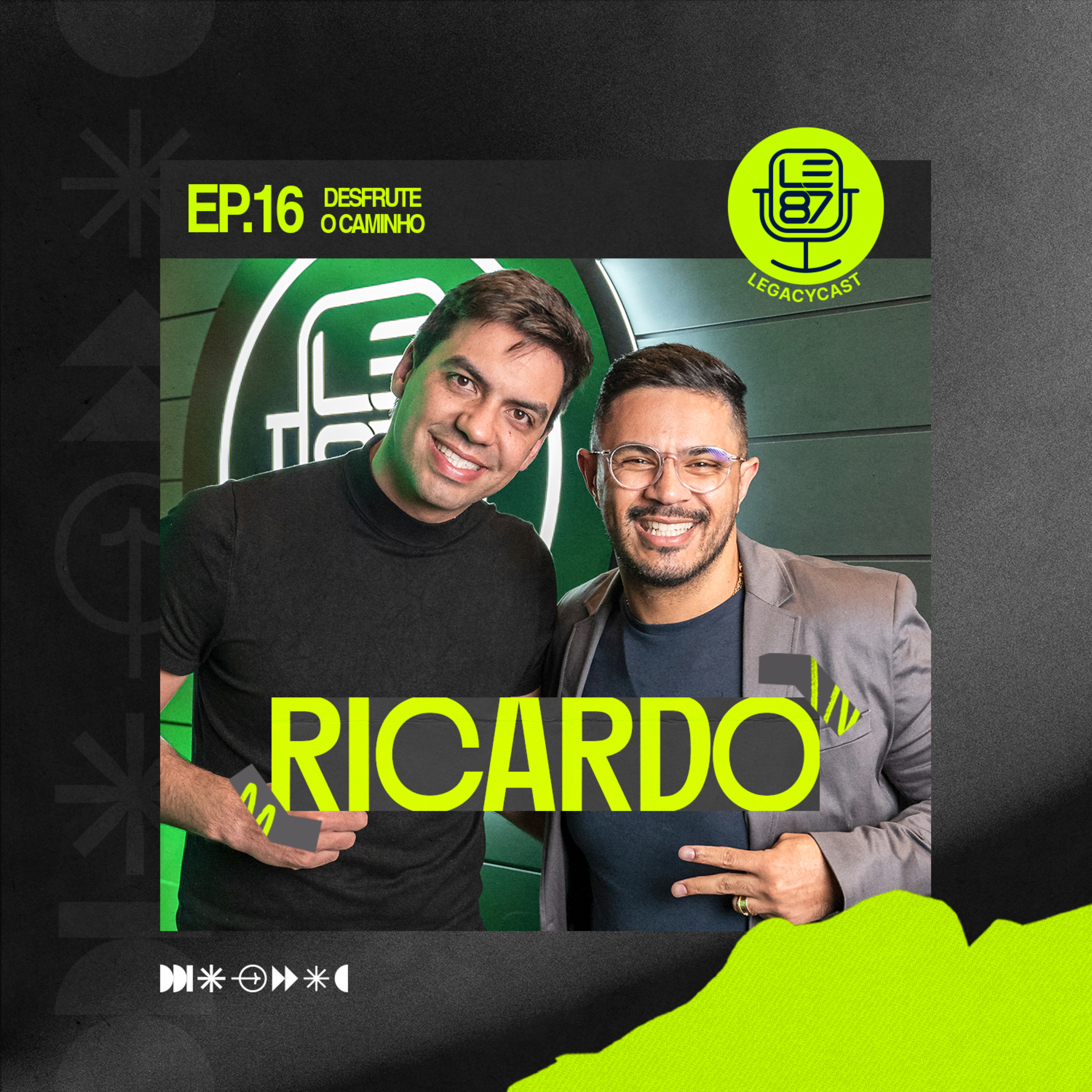 DESFRUTE O CAMINHO (Ricardo Klein) | LegacyCast 016 episode artwork