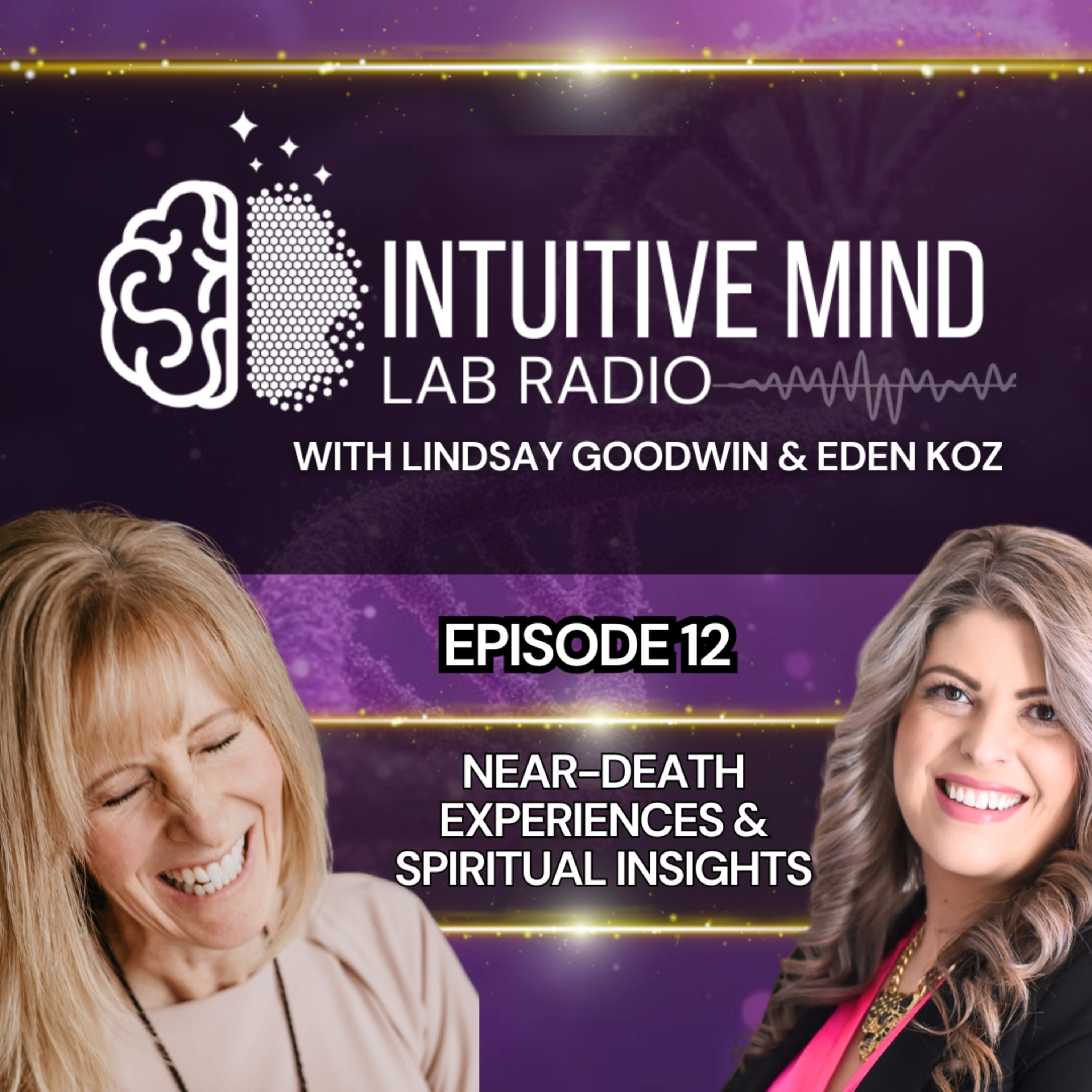 Episode 12: Near-Death Experiences & Spiritual Insights w/ Eden Koz episode artwork