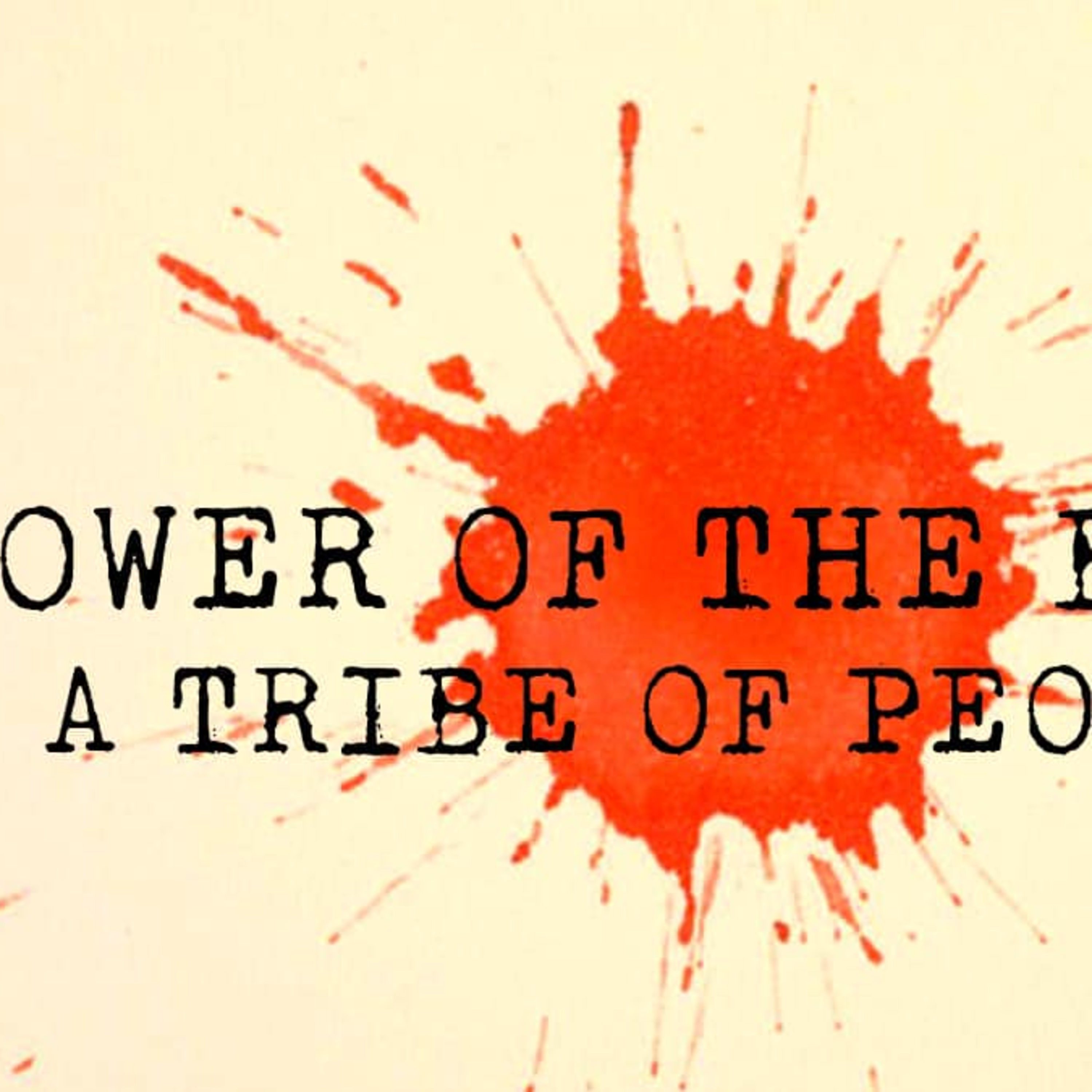 Sunday April 28th - Power of The Blood: A Tribe of People episode artwork
