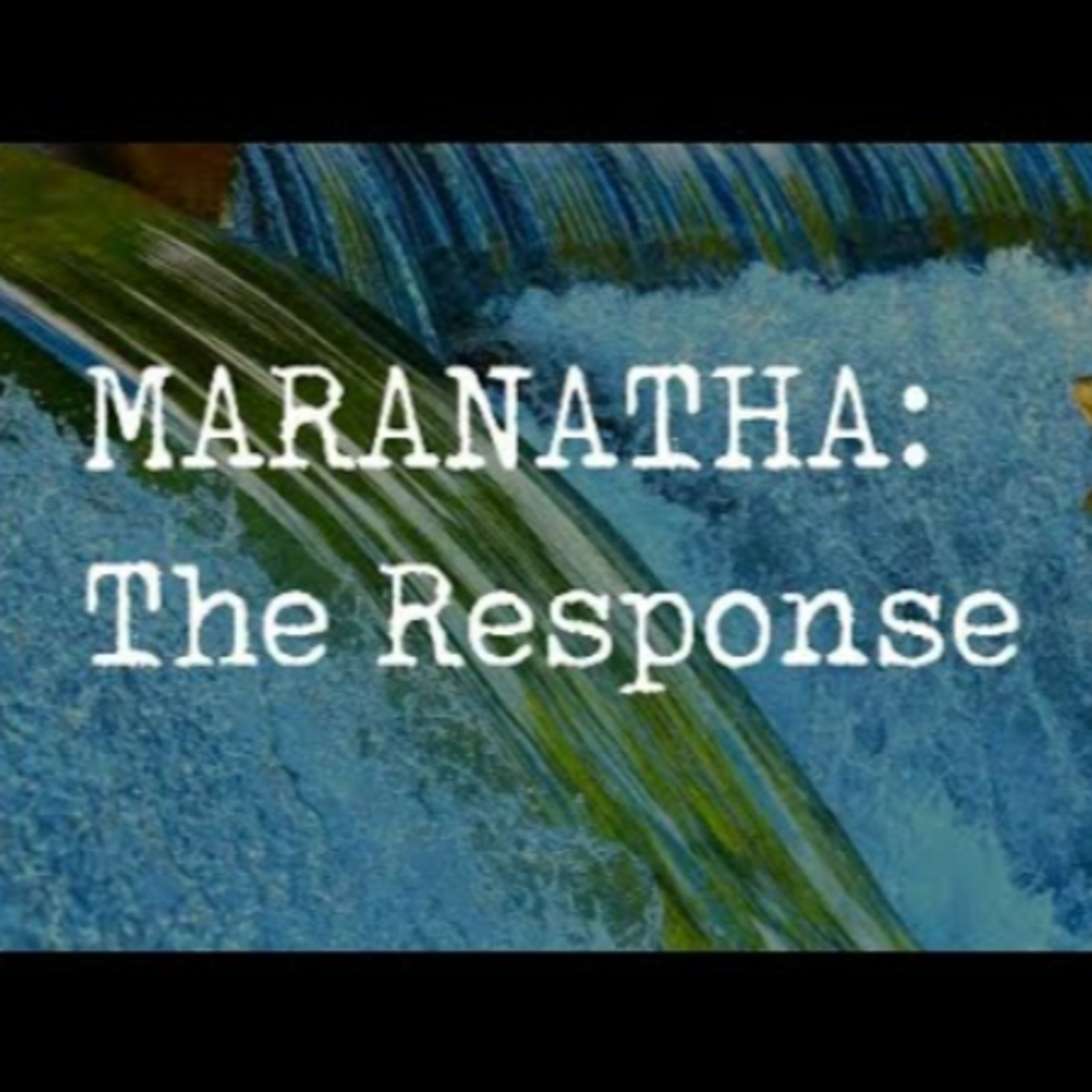Sunday February 9th - Maranatha: The Response episode artwork