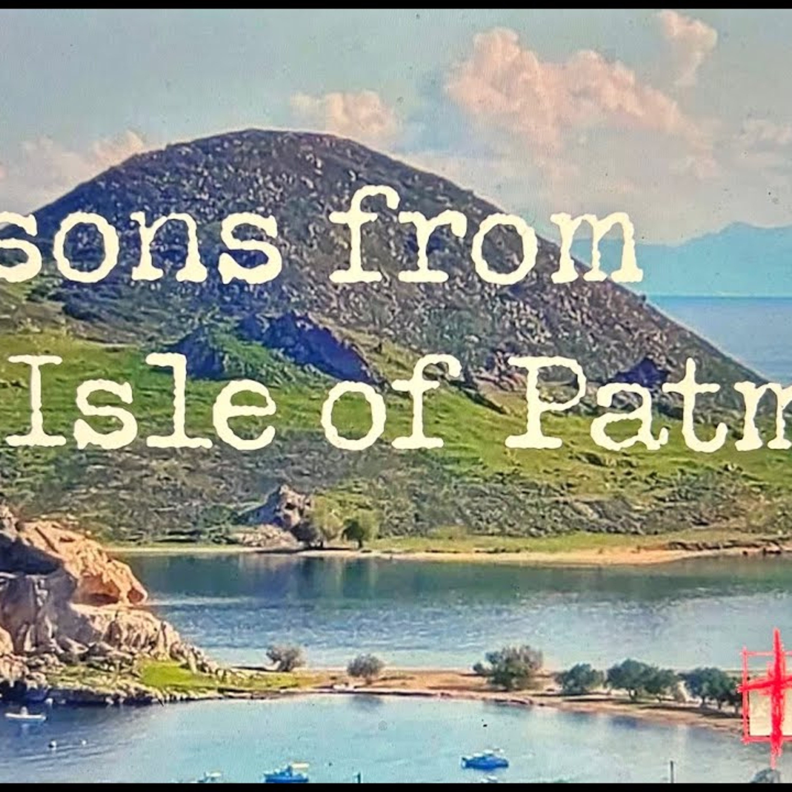 Sunday September 14th - Lessons from the Isle of Patmos episode artwork