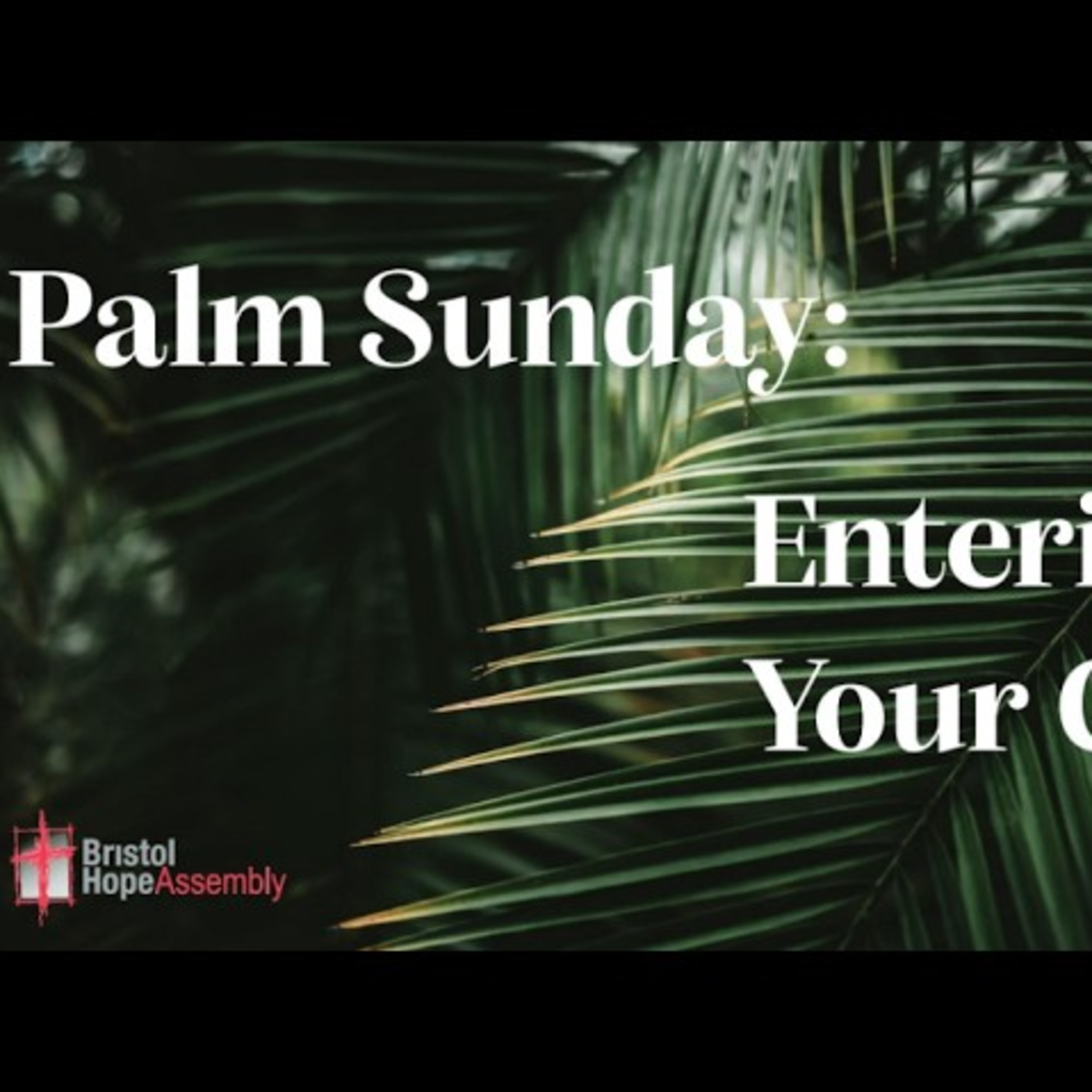 Sunday March 29th - Palm Sunday Entering Your City episode artwork