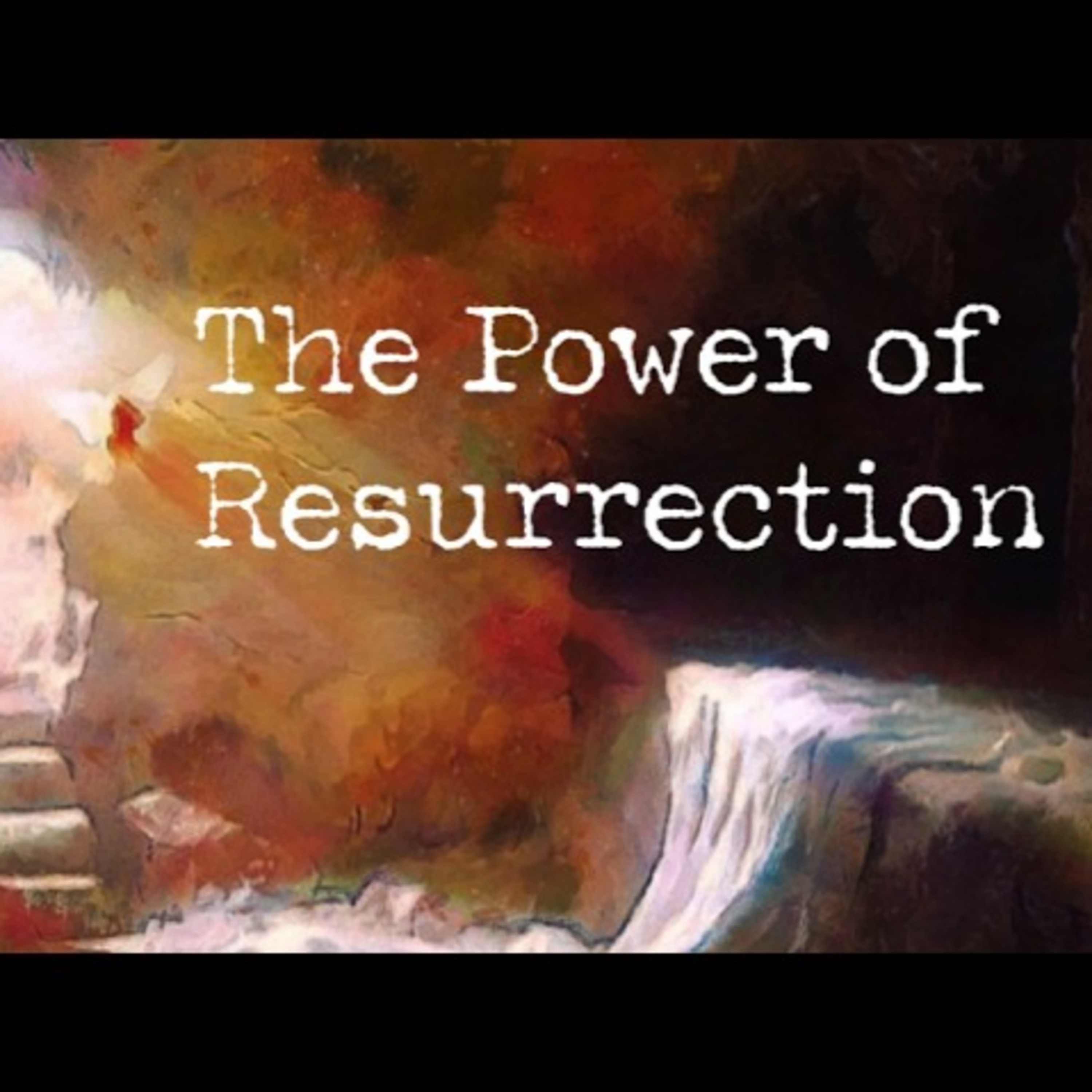 Sunday April 5th - The Power of Resurrection episode artwork