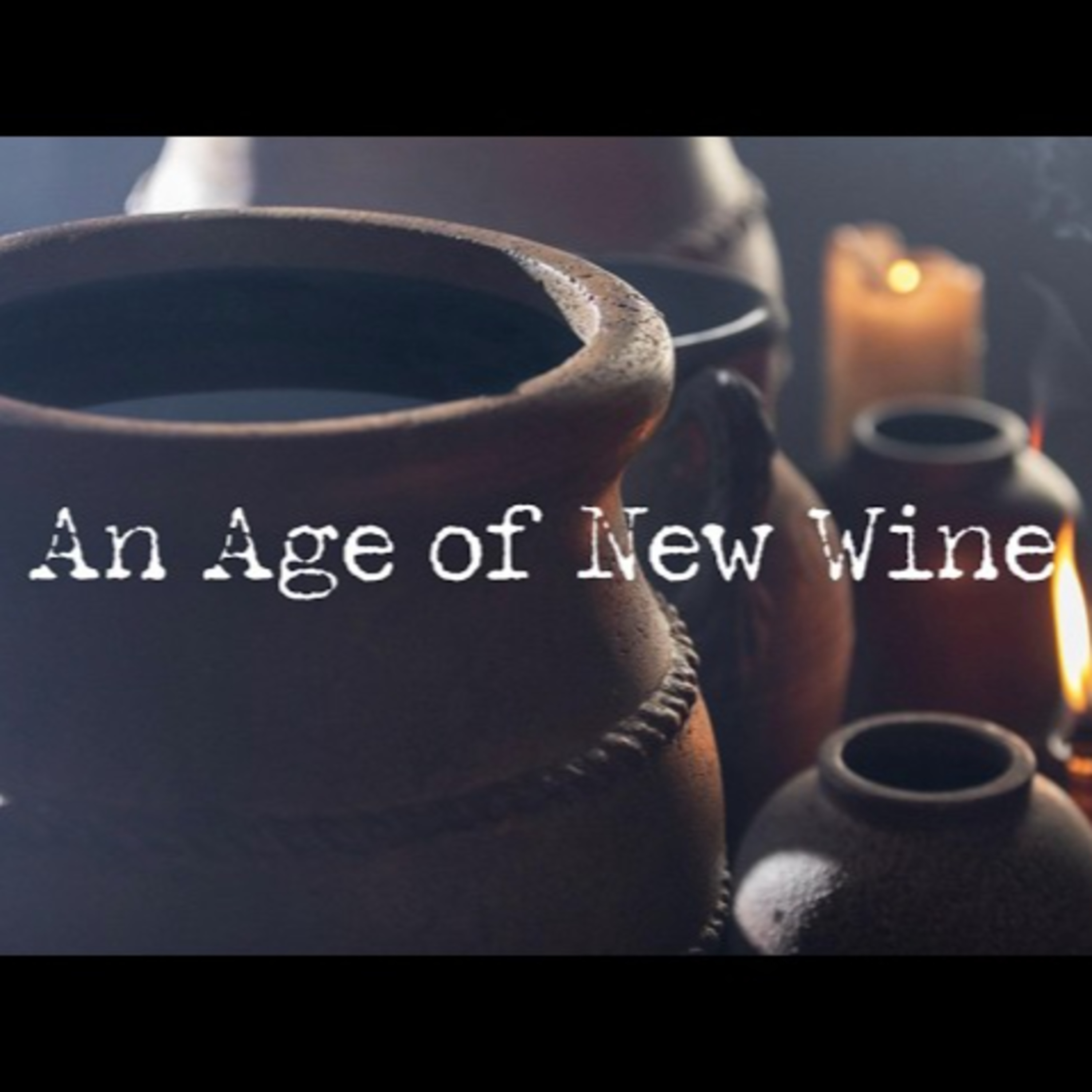 Sunday May 3rd - An Age of New Wine episode artwork