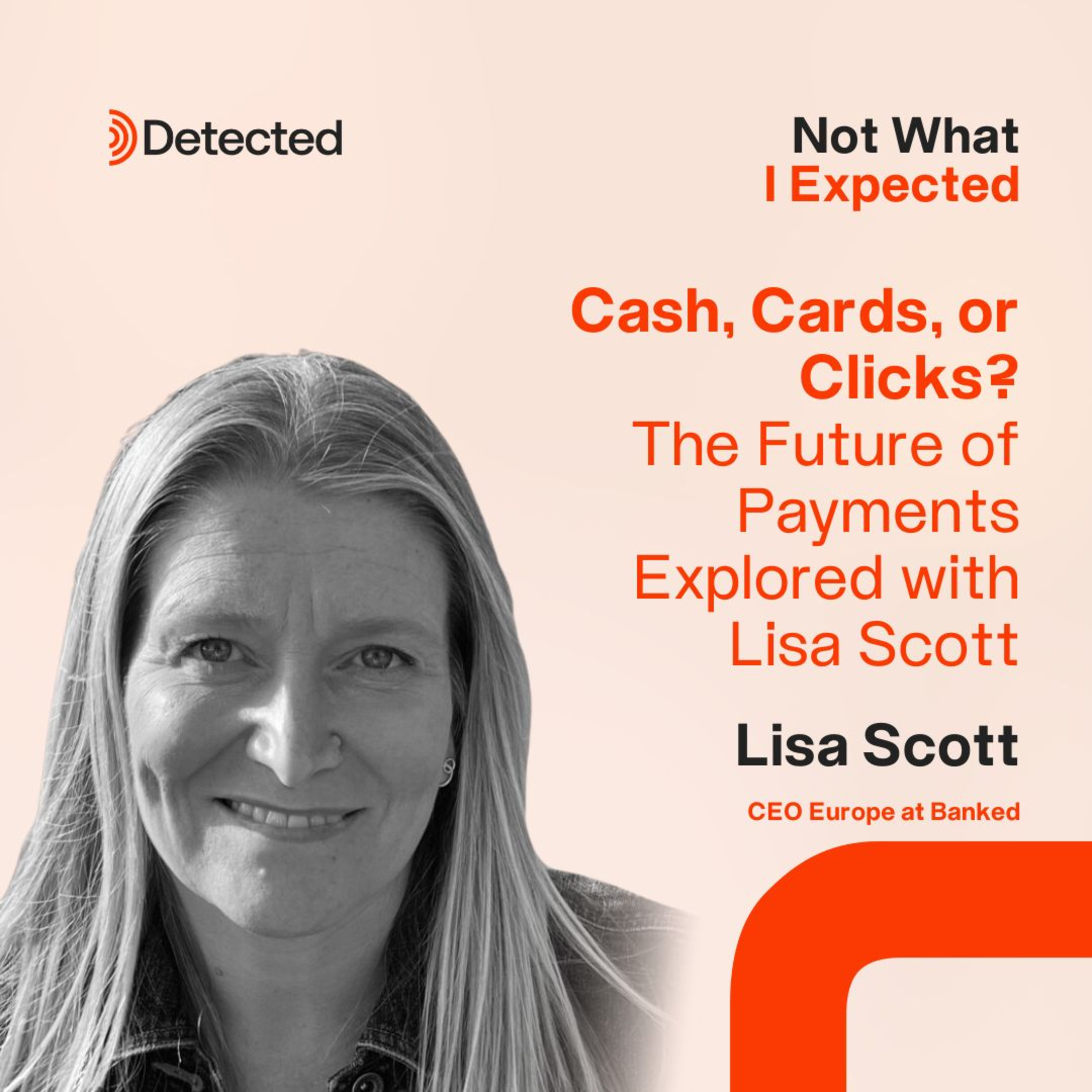 Cash, Cards, or Clicks? The Future of Payments Explored with Lisa Scott episode artwork