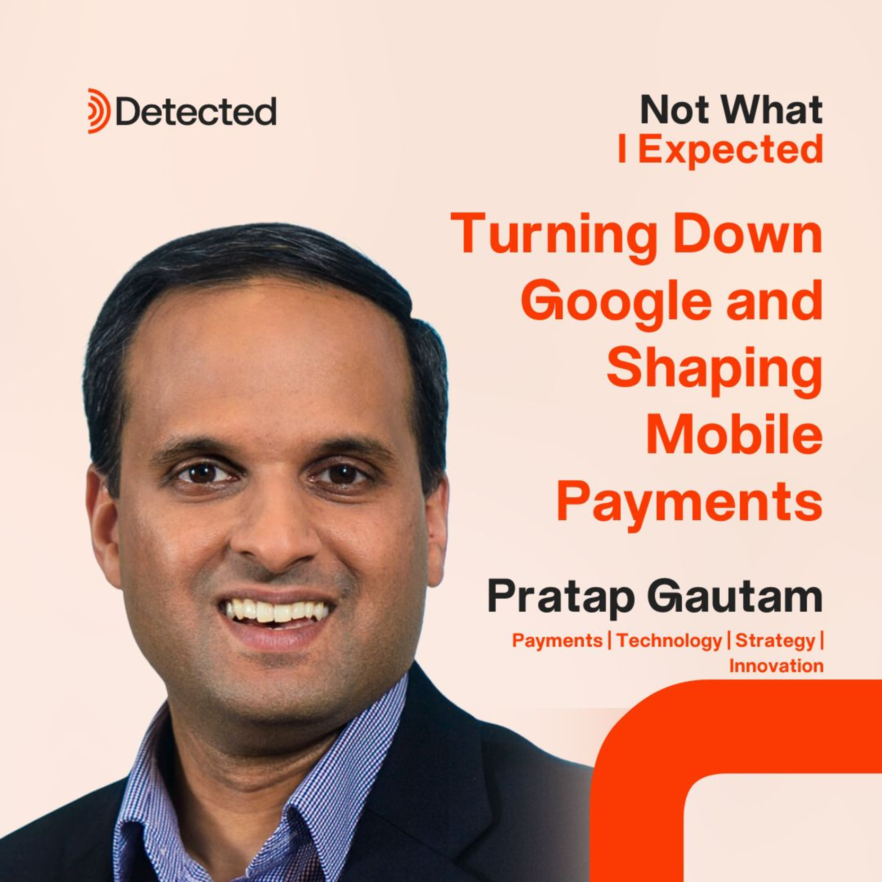 Turning Down Google and Shaping Mobile Payments with Pratap Gautam episode artwork