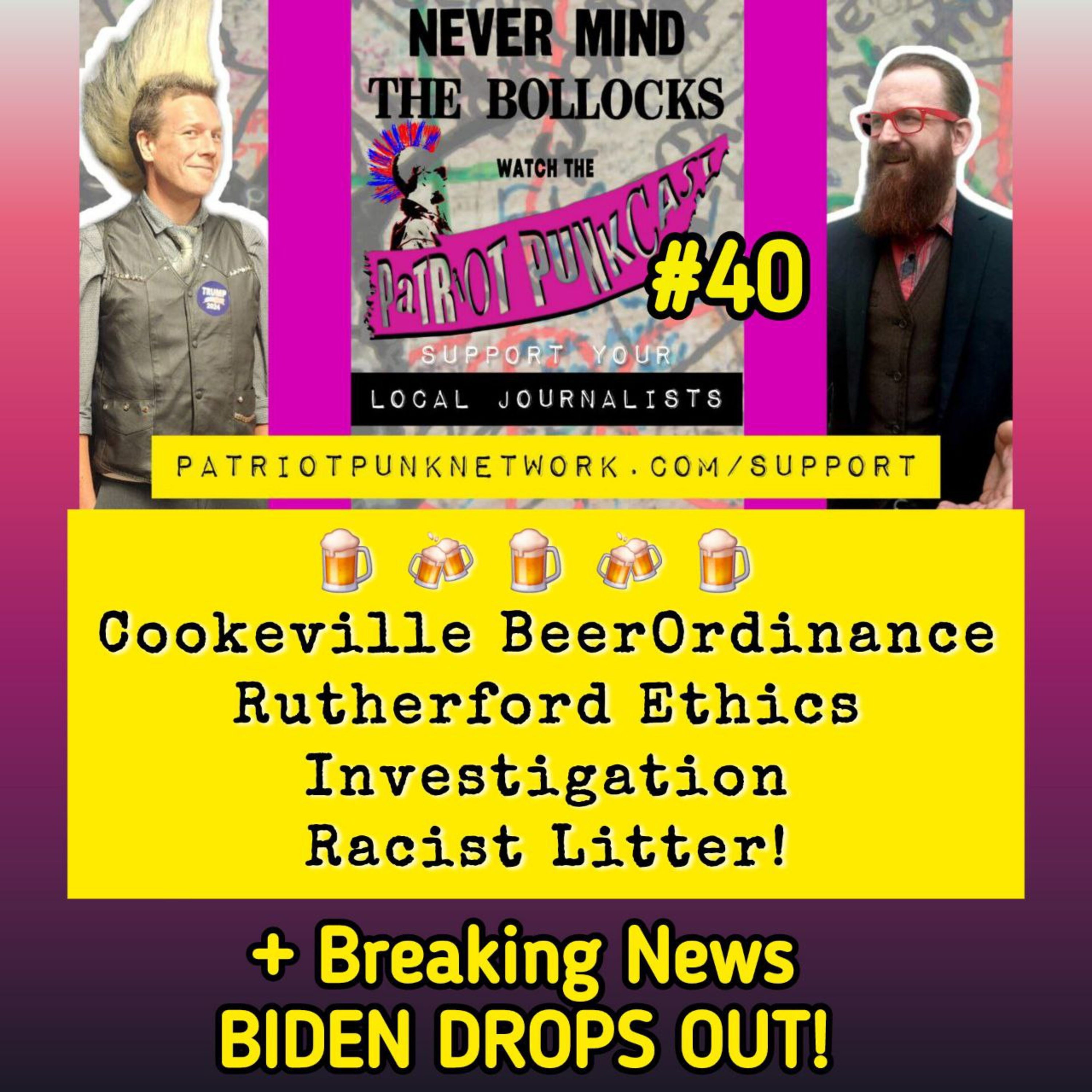 Patriot Punkcast #40 - Beer Permits, Ethics Investigations & Racist Litter + Biden DROPS OUT episode artwork