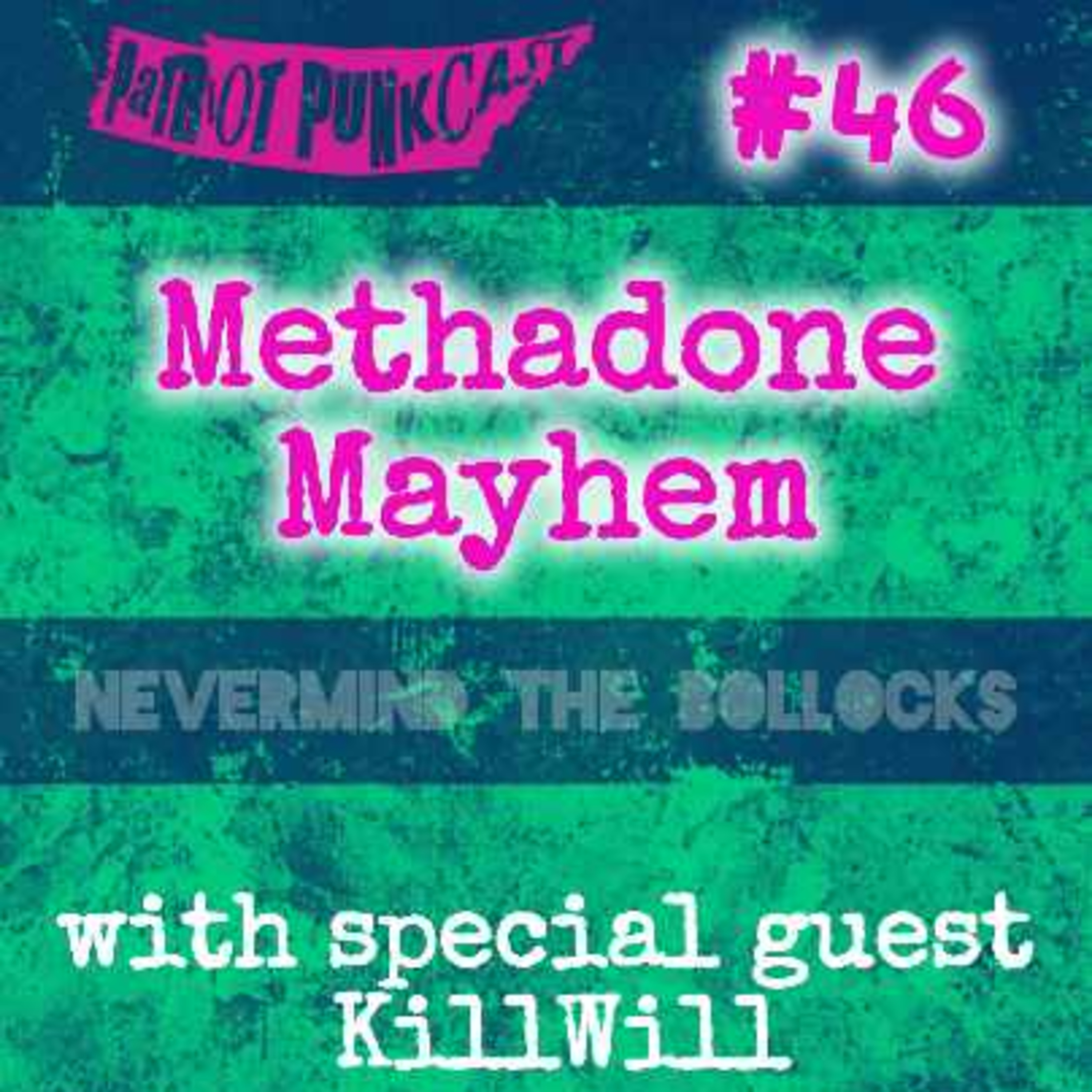 Patriot Punkcast #46 - Methadone Mayhem with KillWill  episode artwork