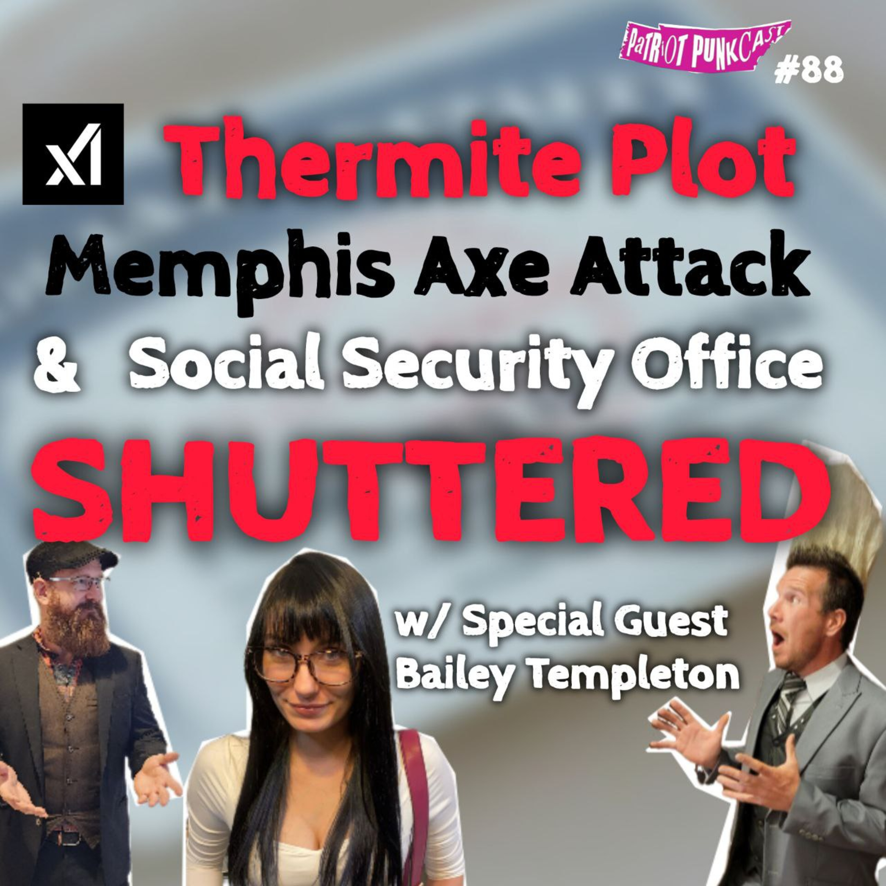 Patriot Punkcast #88 - xAI Thermite Plot, Axe Attack & Social Security Office Shuttered episode artwork