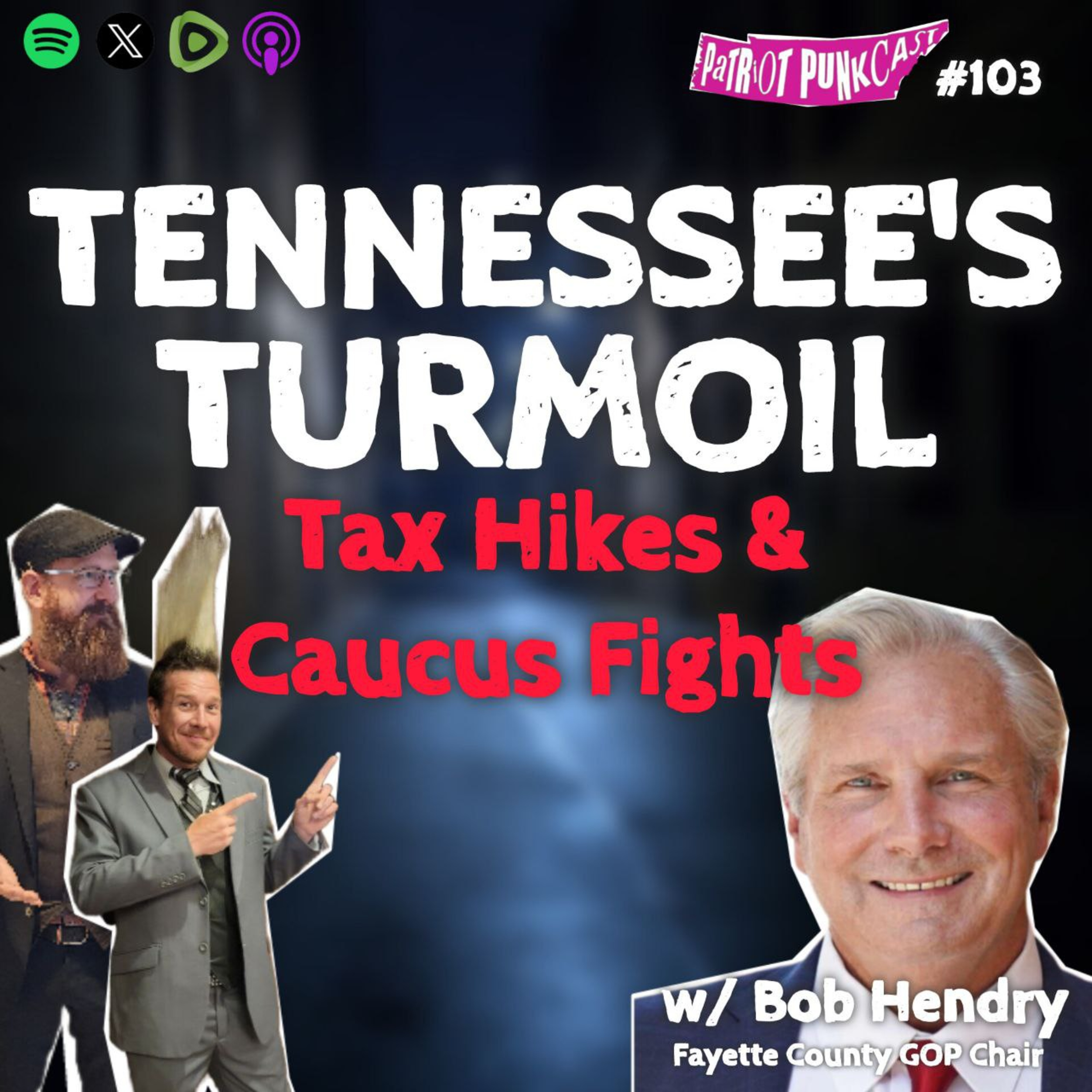 Patriot Punkcast #103 - Tennessee Turmoil: Tax Hikes & Caucus Fights w/ Bob Hendry episode artwork