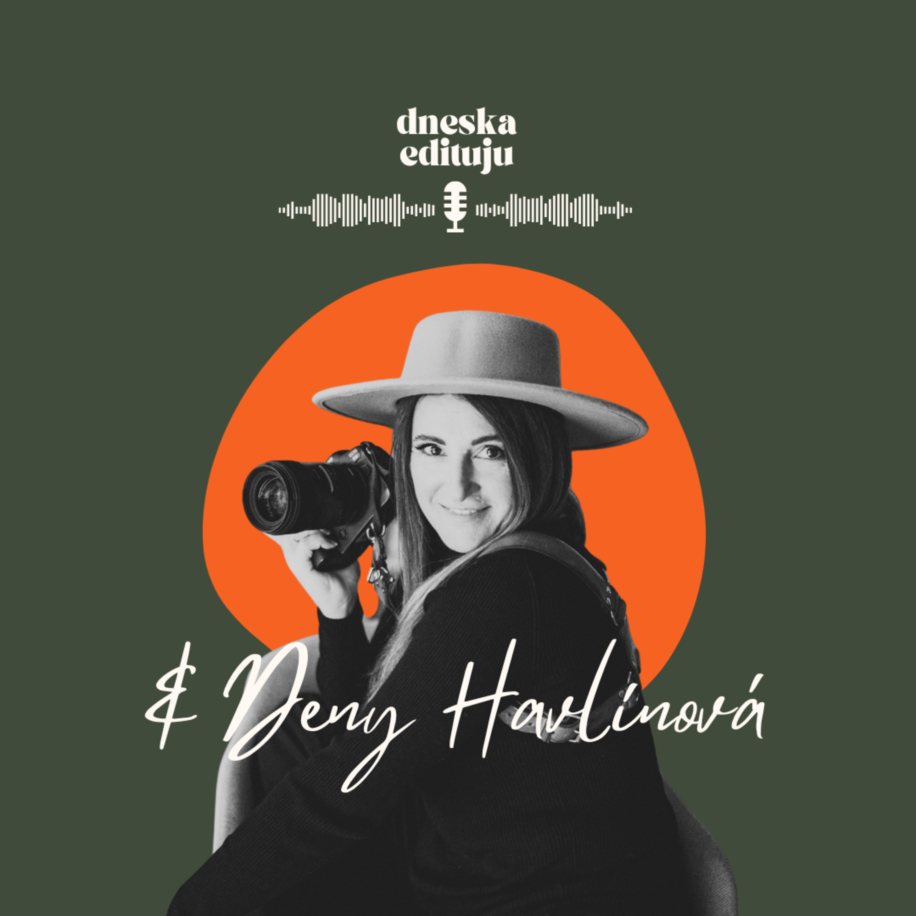 Dneska Edituju - Podcast dvou fotografek