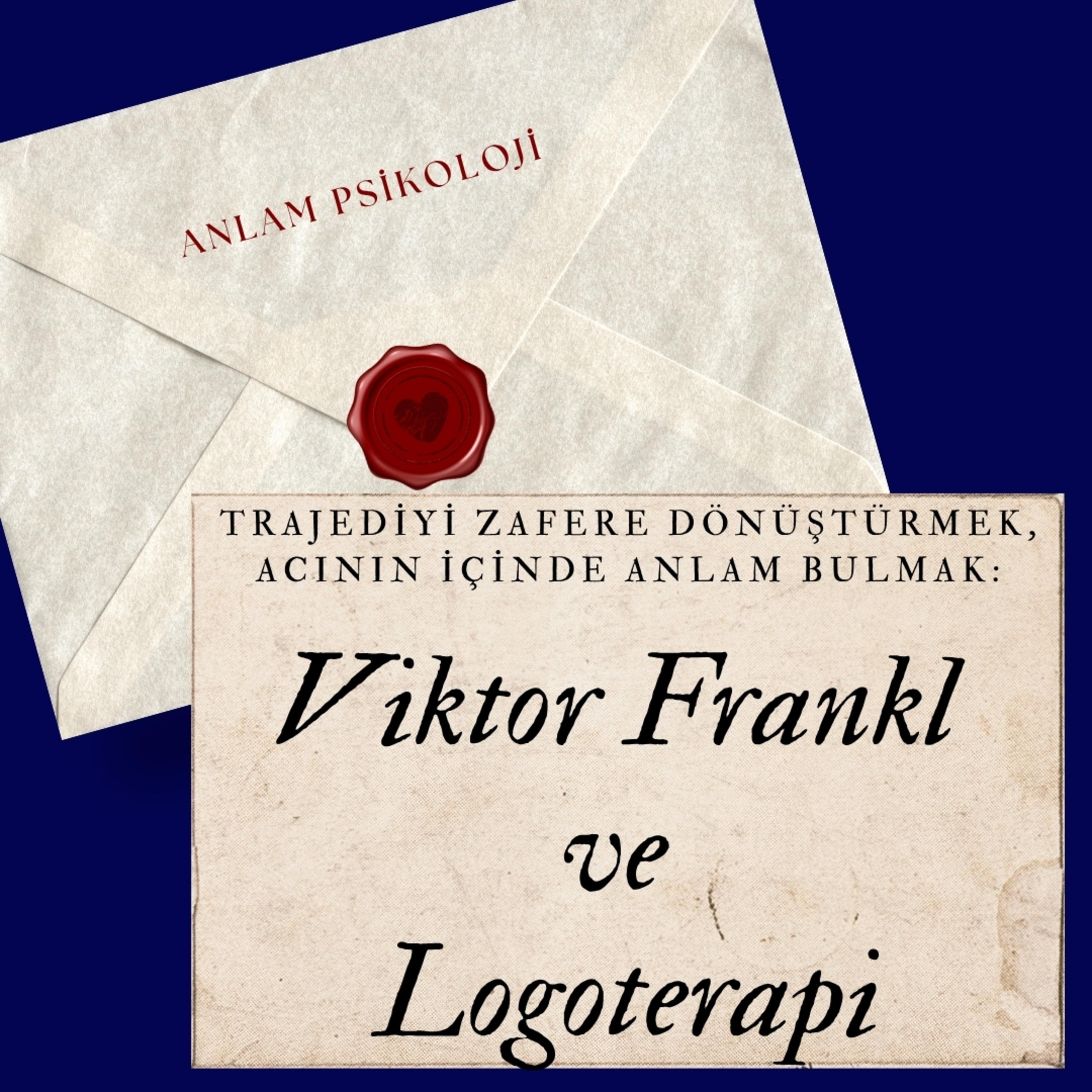 Trajediyi zafere dönüştürmek, acının içinde anlam bulmak: Viktor Frankl ve Logoterapi episode artwork