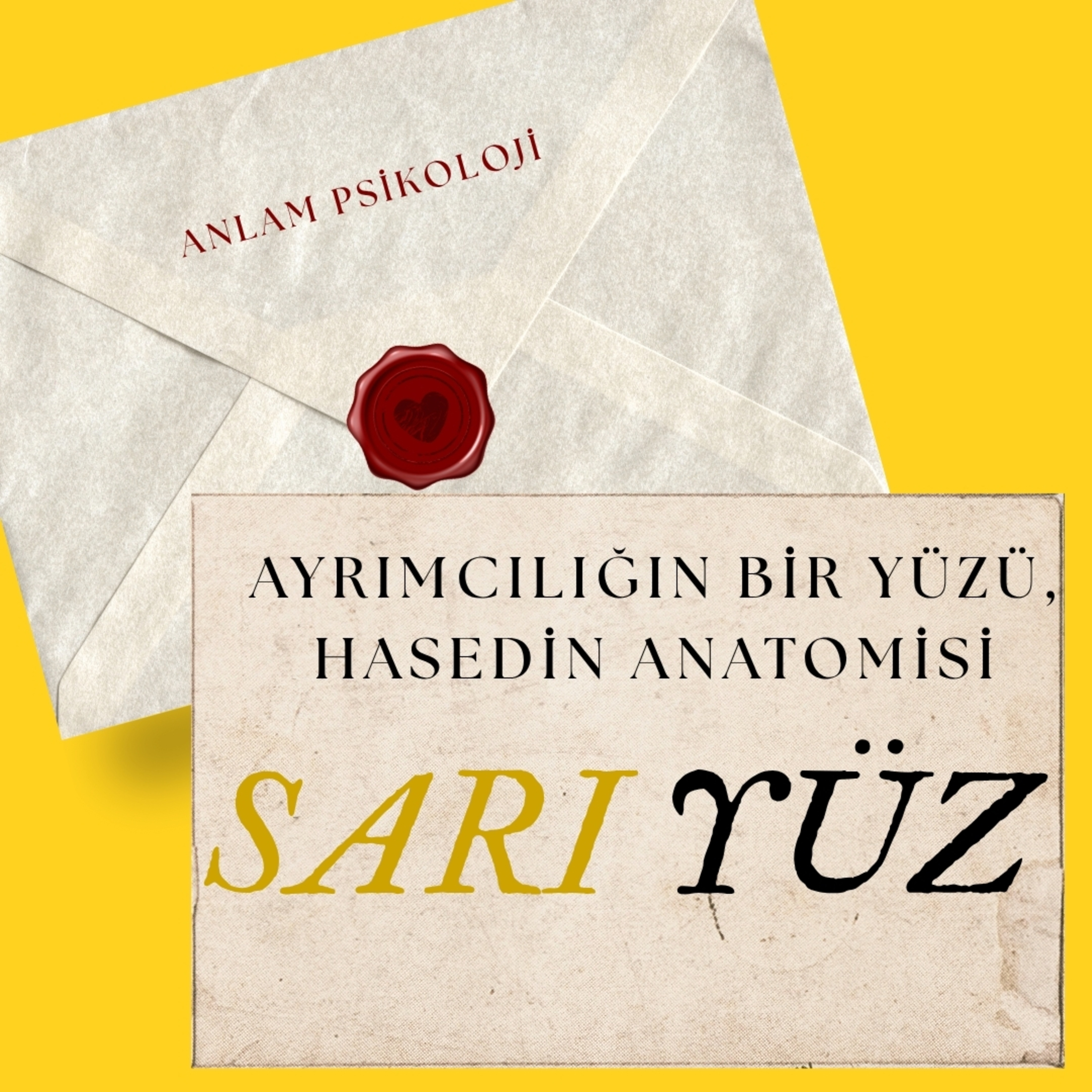 Sarı Yüz: Ayrımcılığın Bir Yüzü, Hasedin Anatomisi episode artwork