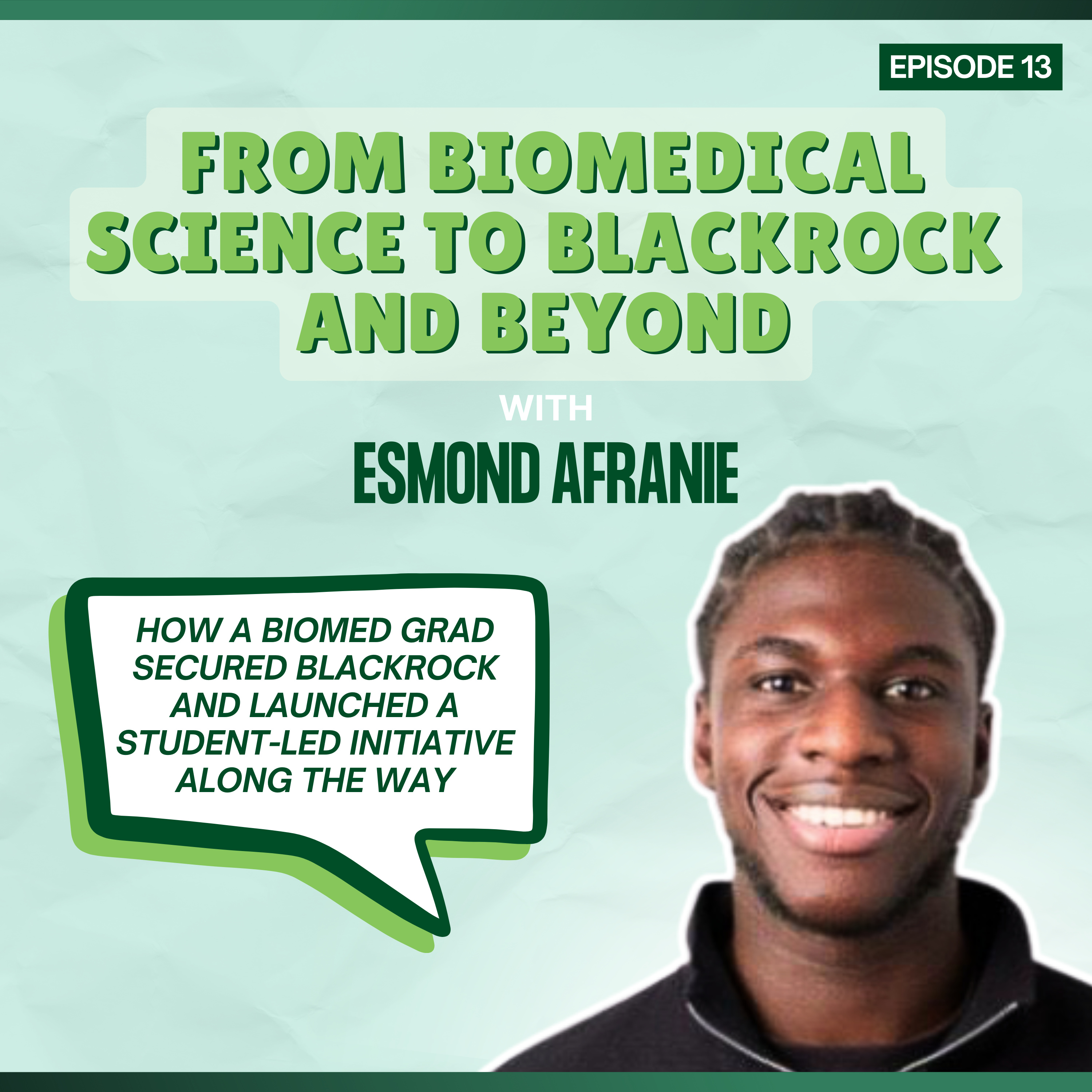 Episode 13: From Biomedical Science to Blackrock and Beyond - with Esmond Afranie episode artwork