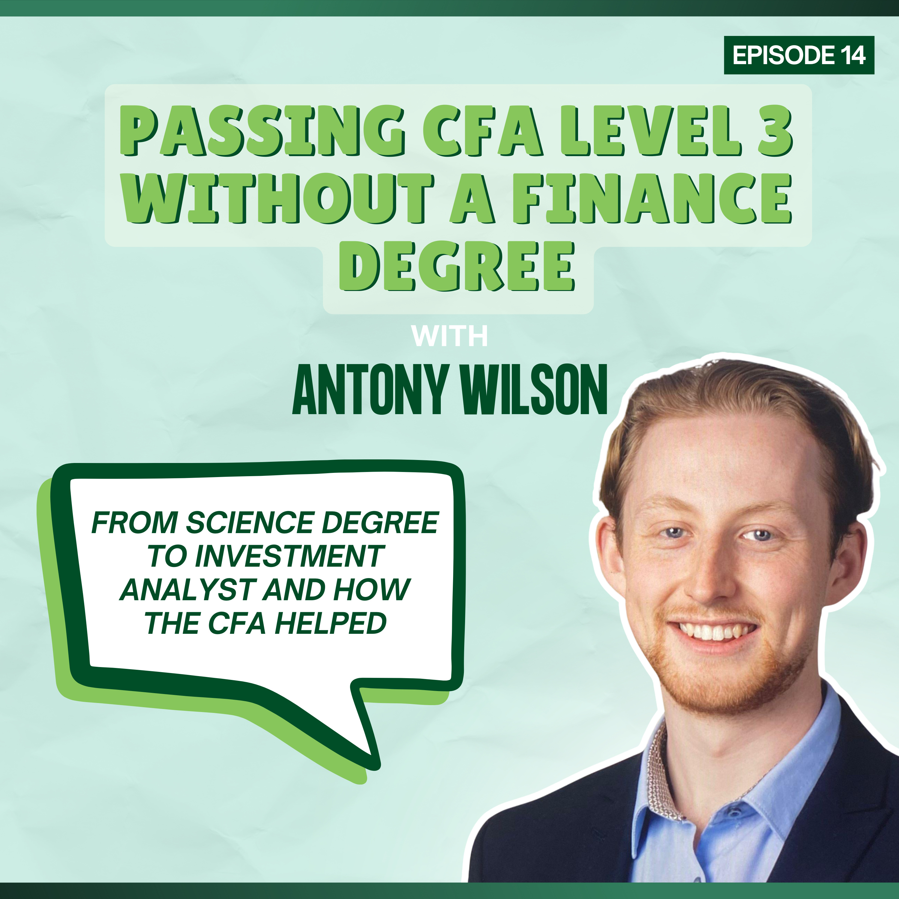 Episode 14: Passing CFA Level 3 Without a Finance Degree - with Antony Wilson episode artwork