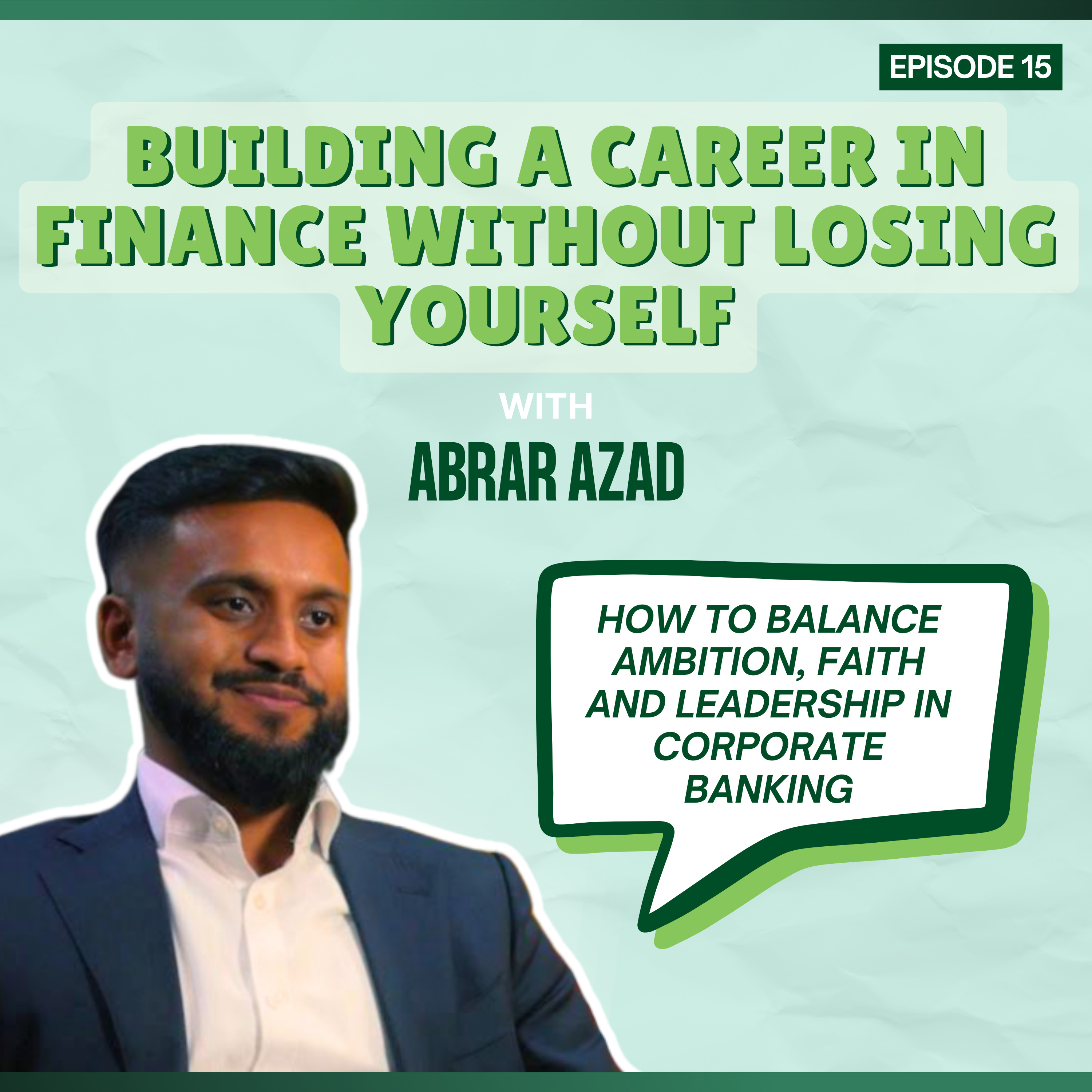 Episode 15: Building a Career Without Losing Yourself - with Abrar Azad episode artwork