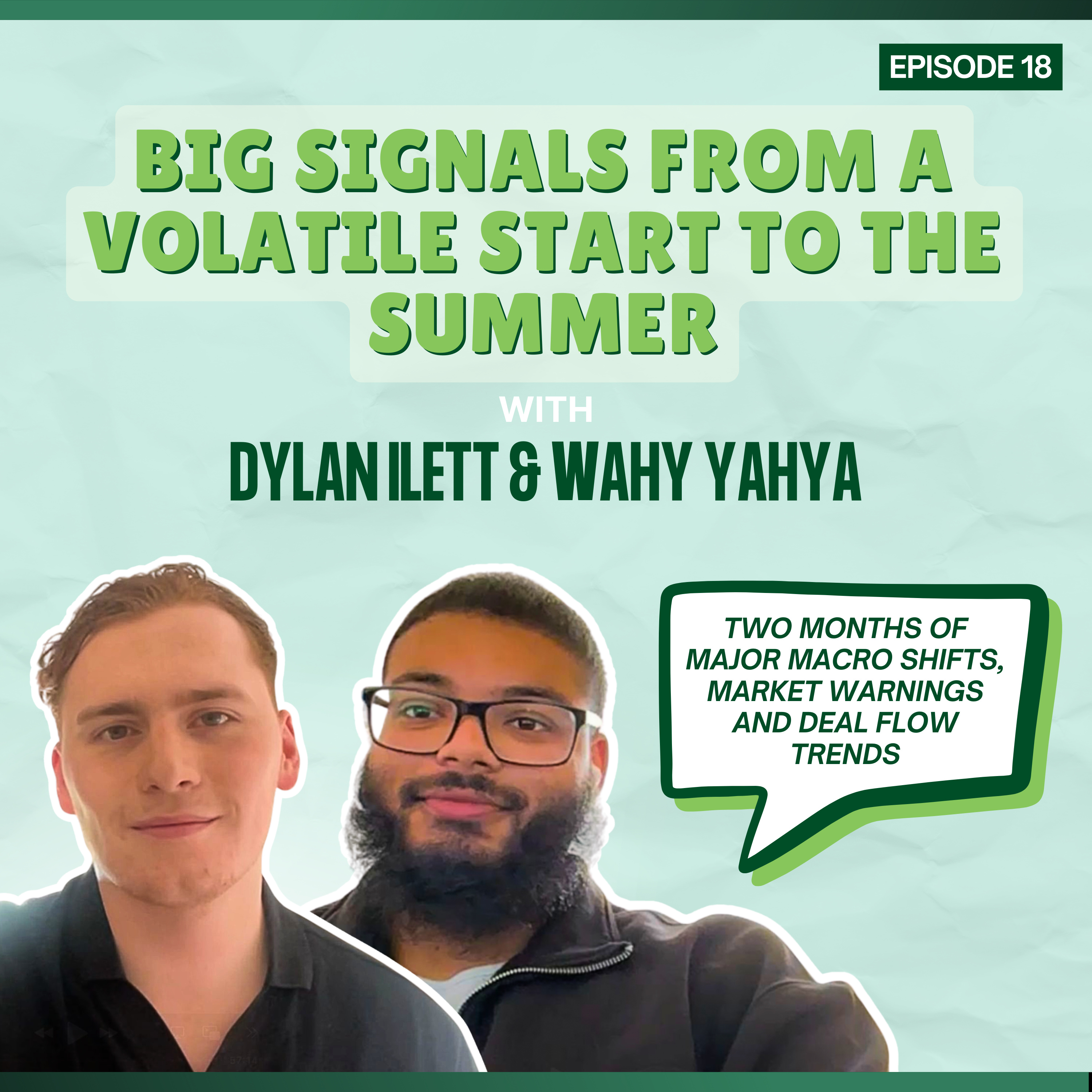 Episode 18: Big Signals From a Volatile Start to the Summer - with Dylan Ilett and Wahy Yahya episode artwork
