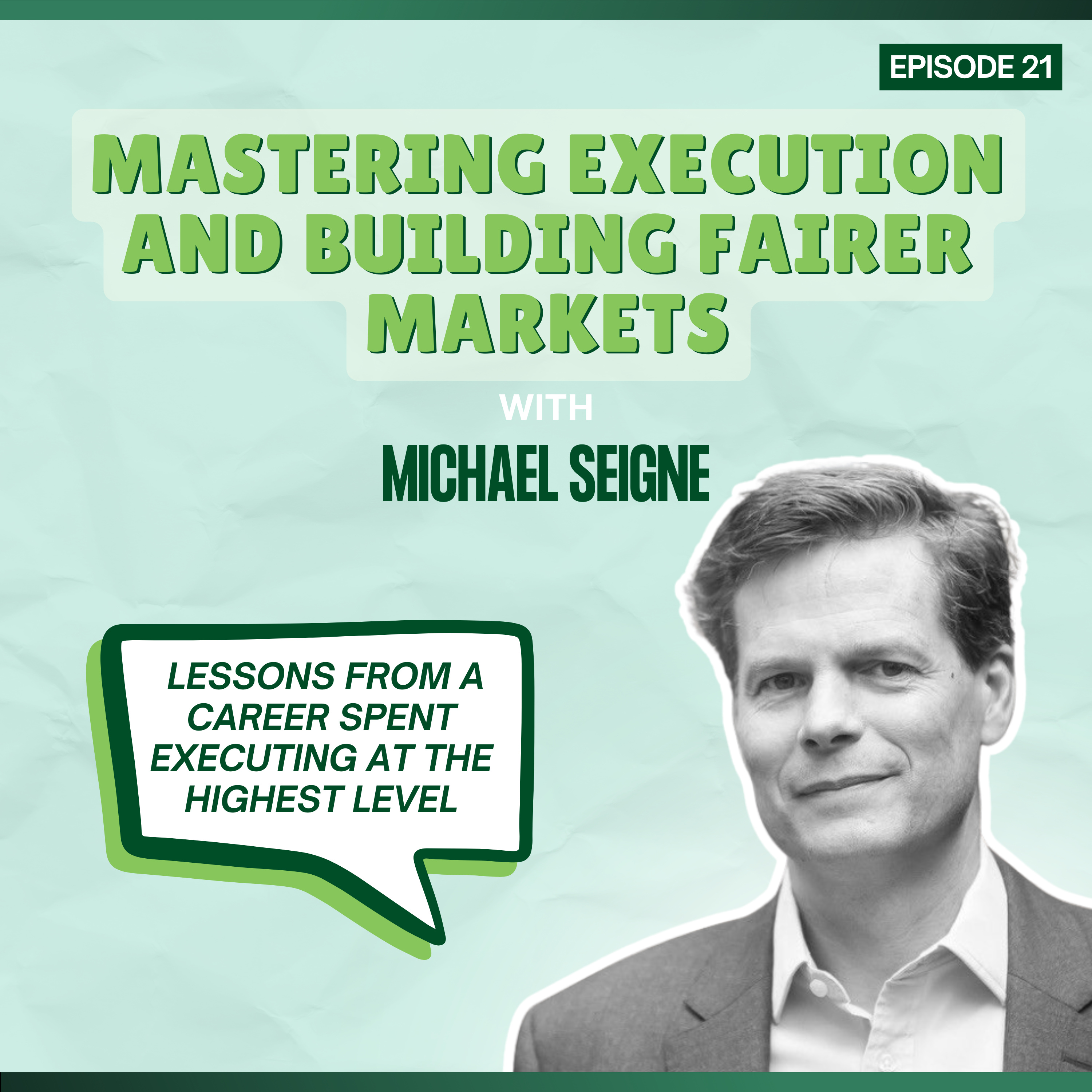 Episode 21: Mastering Execution and Building Fairer Markets - with Michael Seigne episode artwork