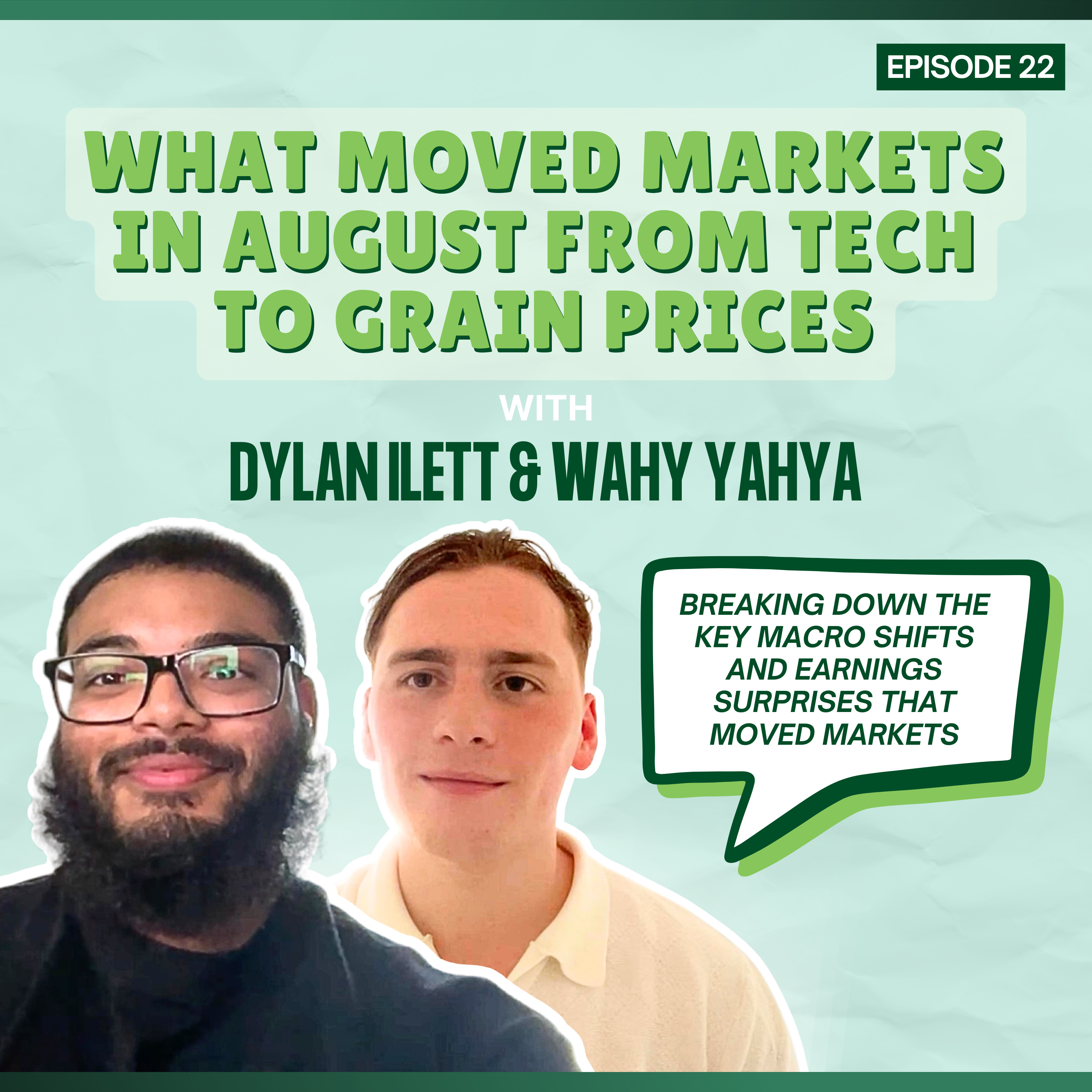 Episode 22: What Moved Markets in August from Tech to Grain Prices - with Dylan Ilett and Wahy Yahya episode artwork