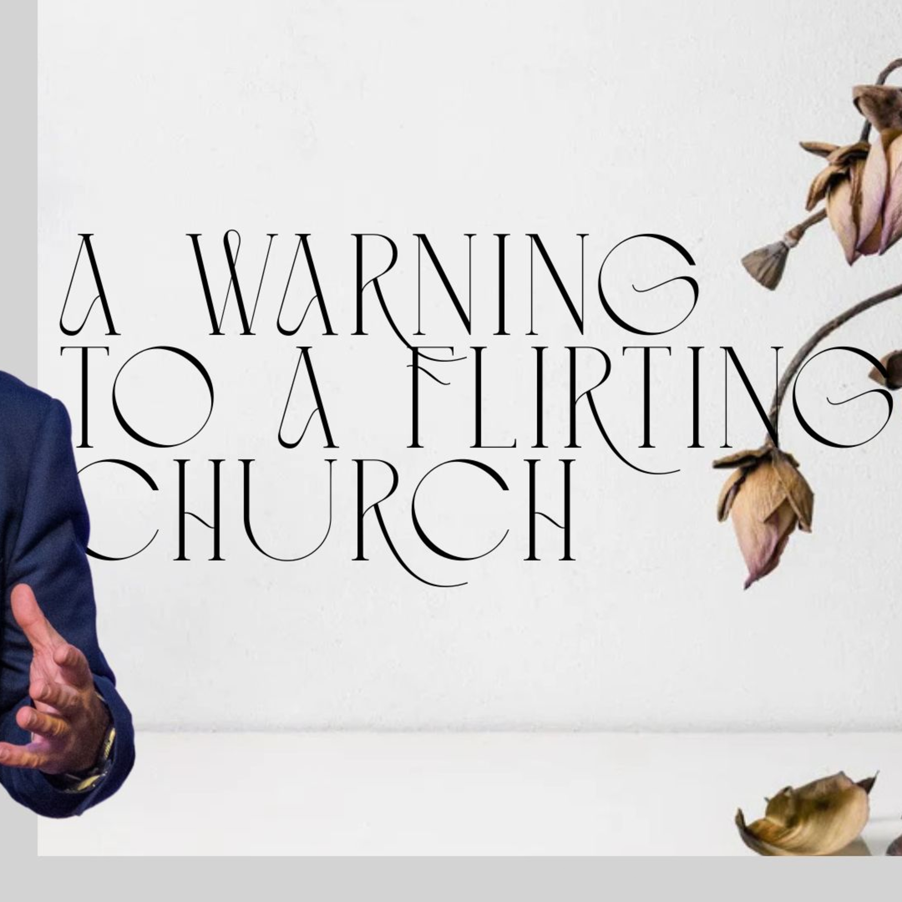A Warning to a Flirting Church | Pastor Jonathan Downs episode artwork