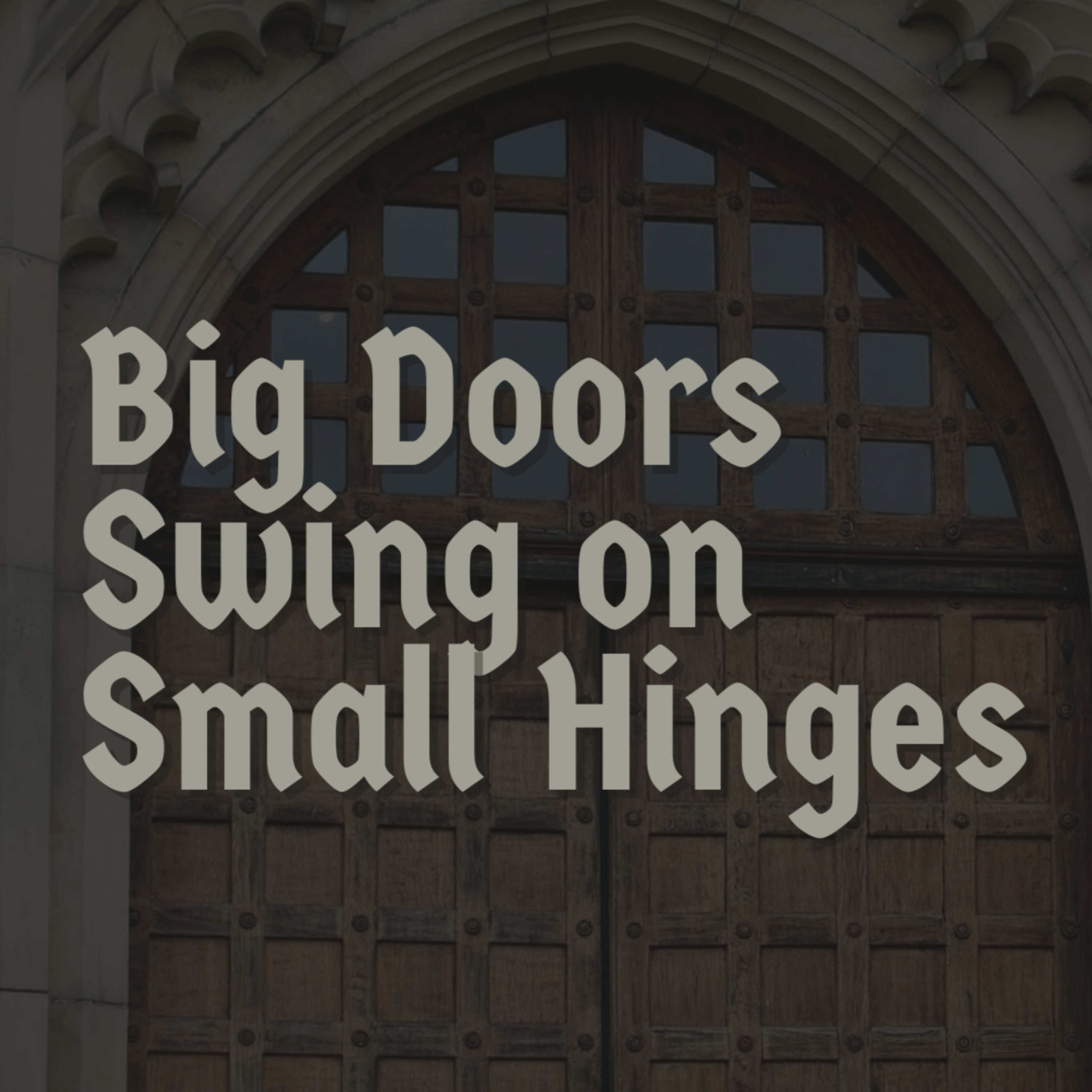 Big Doors Swing on Small Hinges | Pastor Jonathan Downs  episode artwork