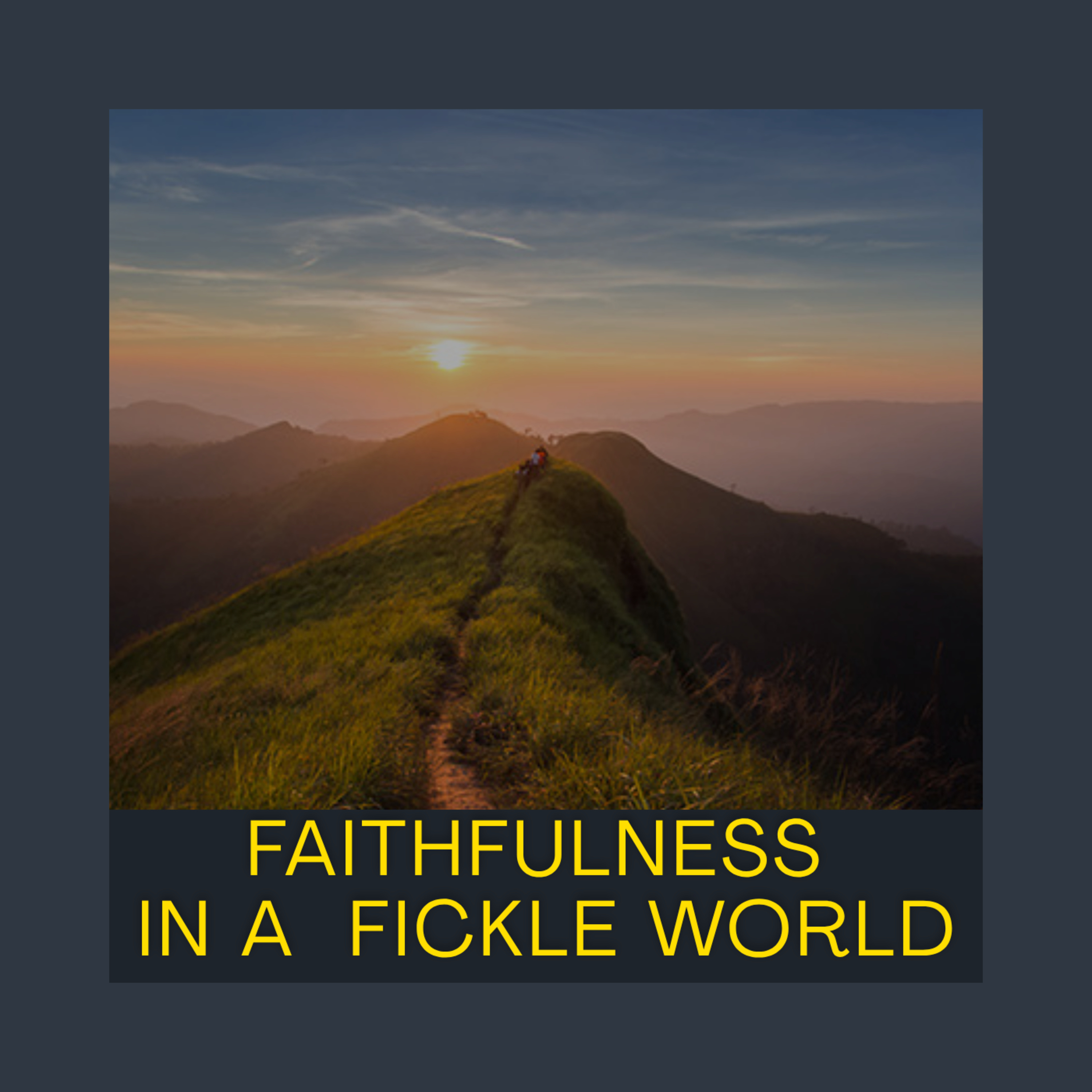 Faithfulness in a Fickle World | Bishop John Downs episode artwork