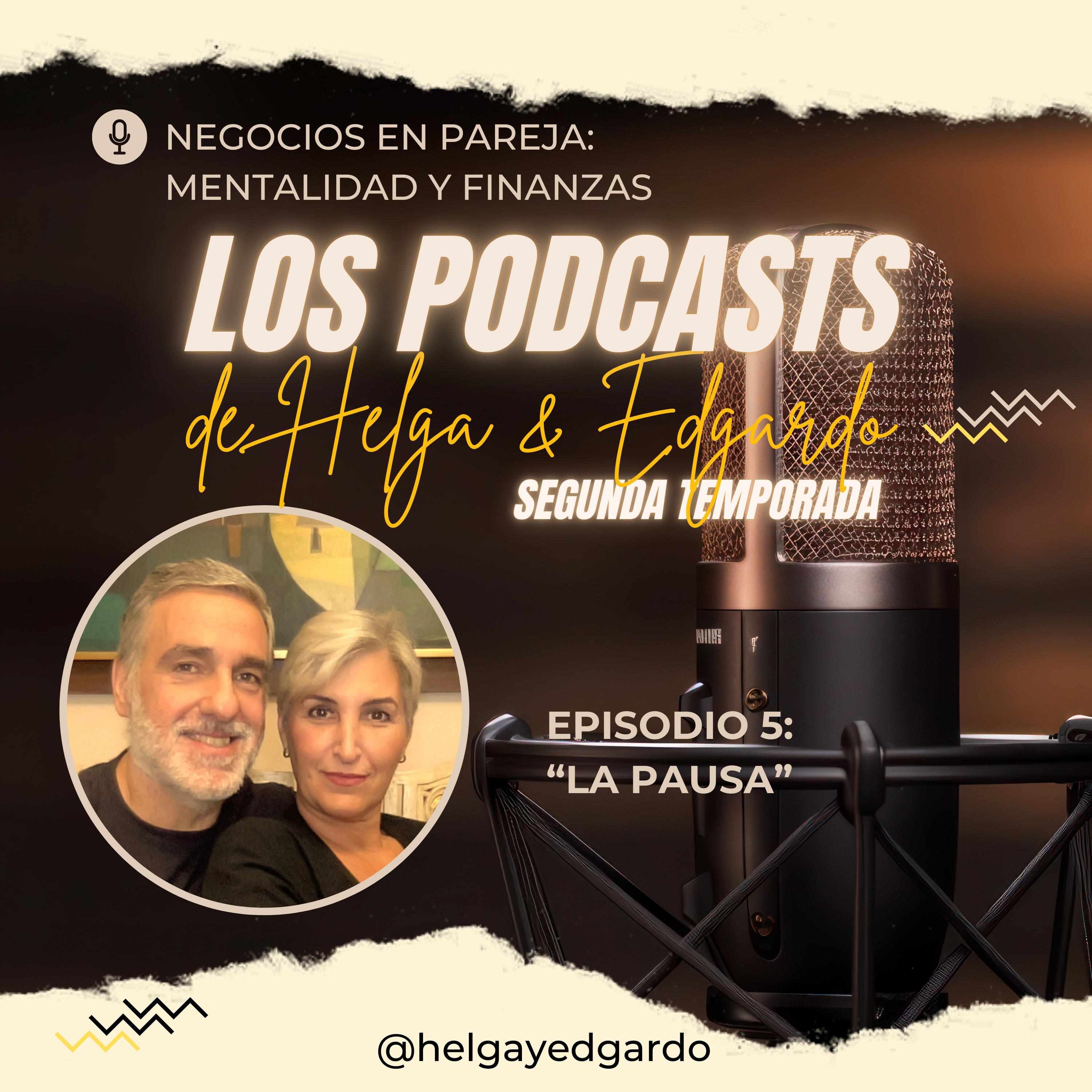 Los Podcasts de Helga y Edgardo - 2da. Temporada - Negocios en Pareja: Mentalidad y Finanzas