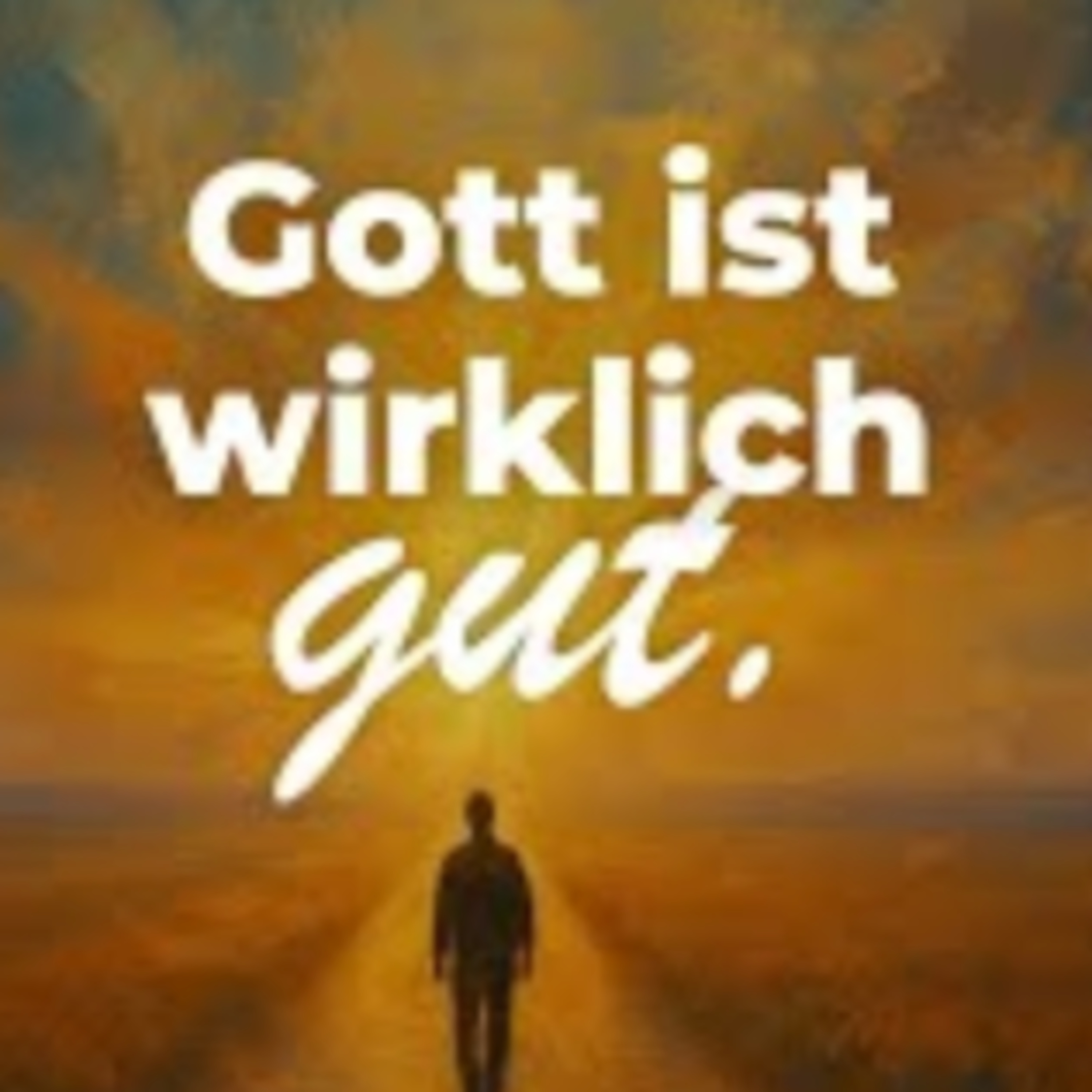 Gott ist wirklich gut! | Benjamin Harder episode artwork