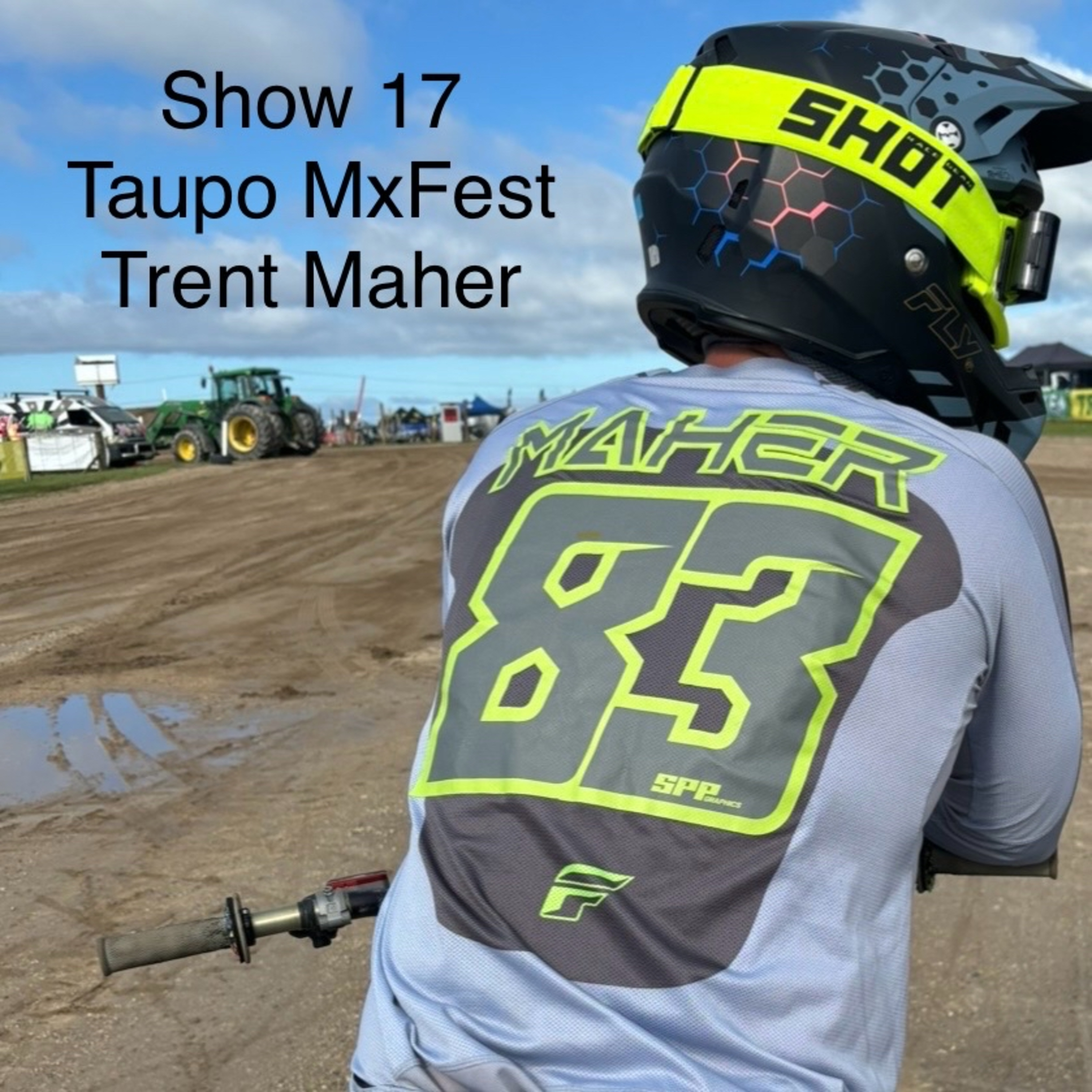 Show 17 - 2024 Taupo MxFest with Trent Maher episode artwork