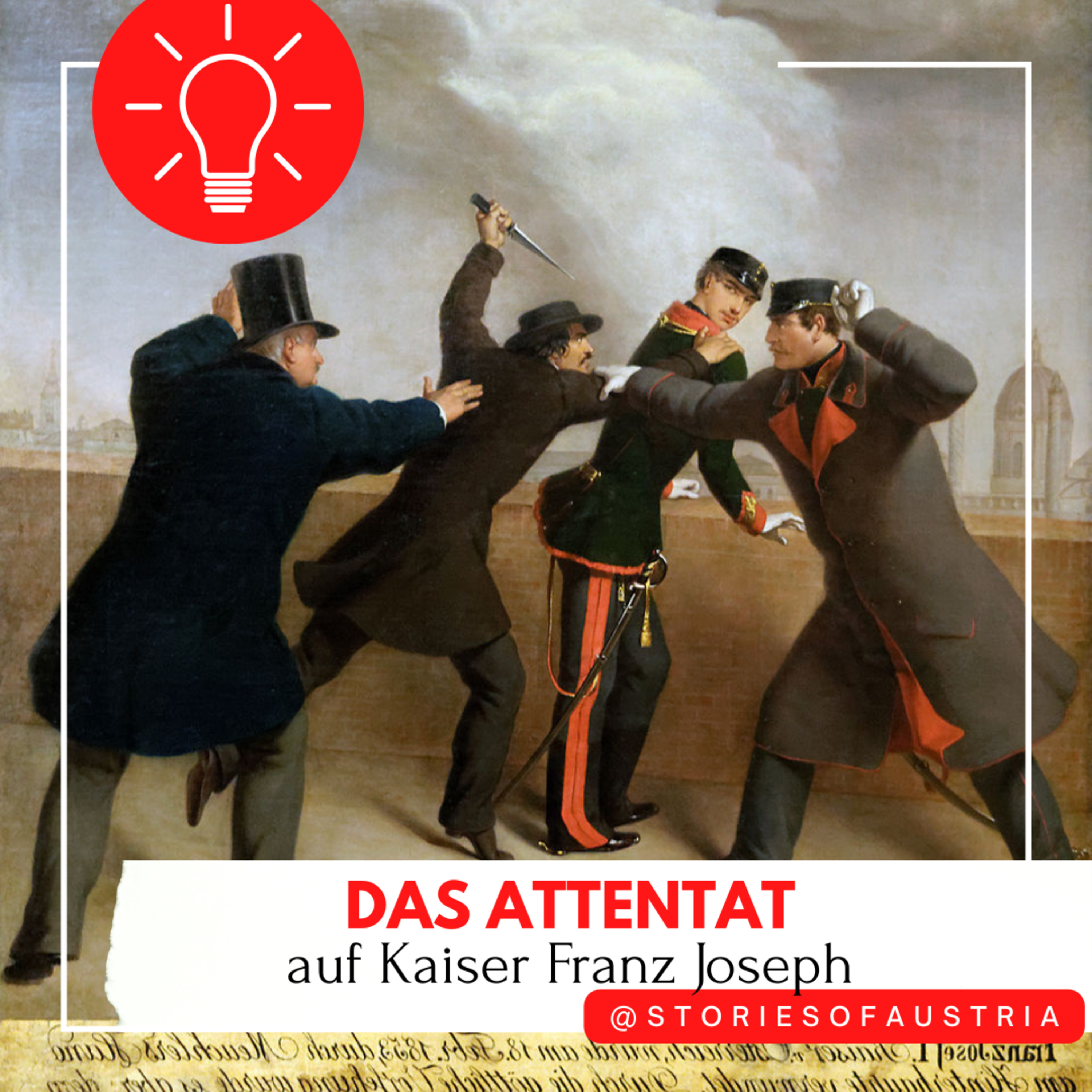 Das Attentat auf Kaiser Franz Joseph (1853) – Der Mordversuch in Wien in Originalquellen episode artwork