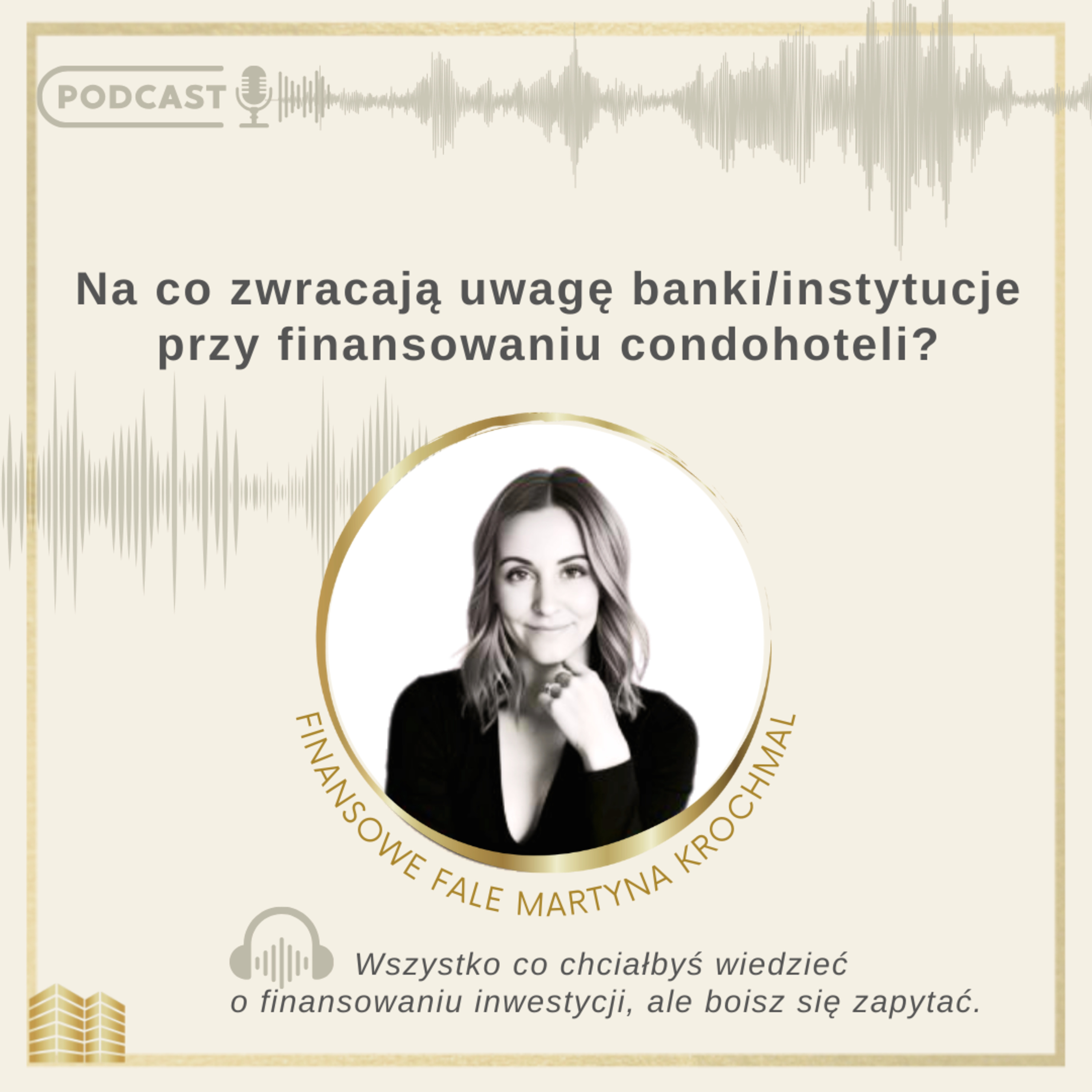 #5 FINANSOWANIE CONDOHOTELI: Na co zwracają uwagę banki i fundusze? episode artwork