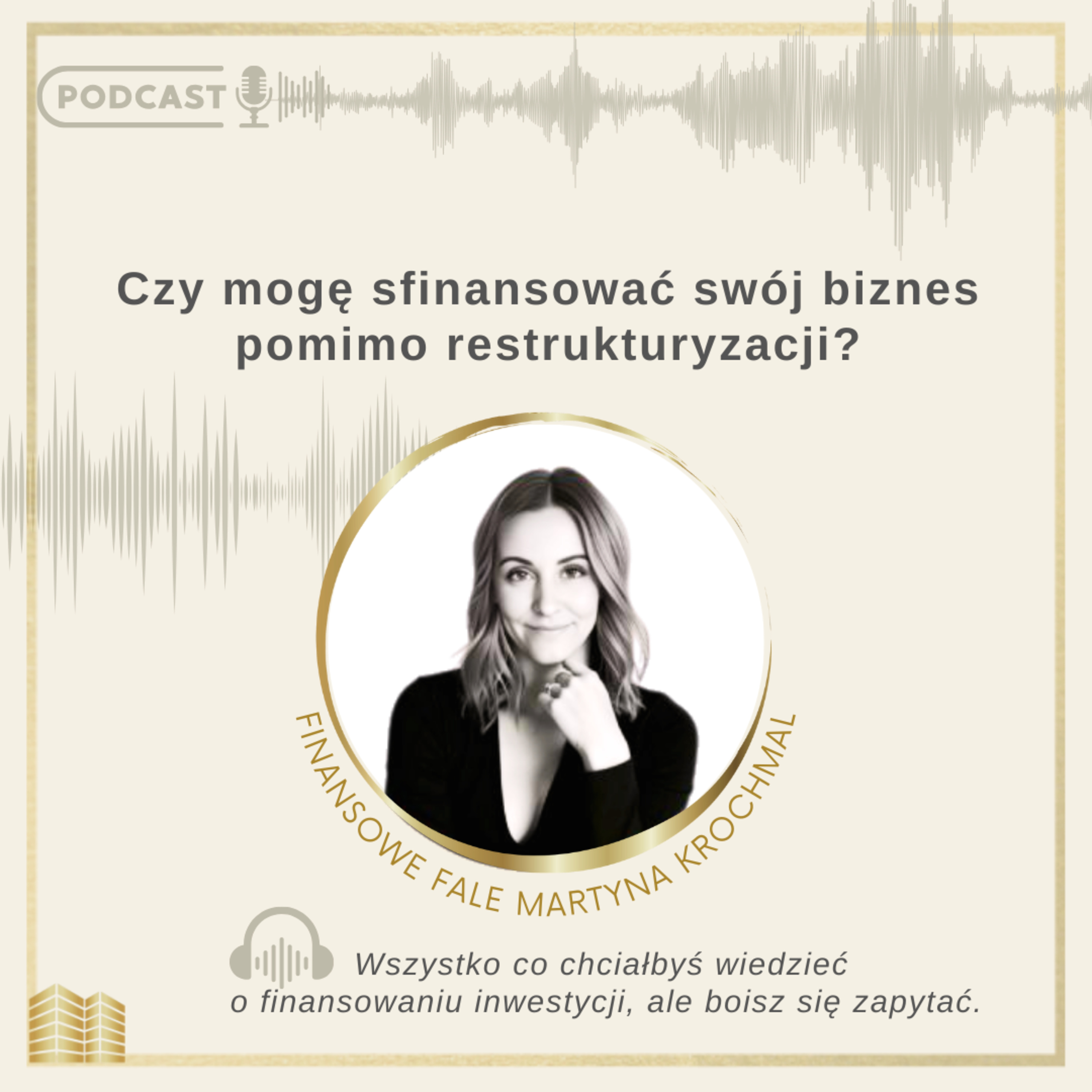 #8 Restrukturyzacja biznesu: JAK POZYSKAĆ FINANSOWANIE MIMO PROBLEMÓW? episode artwork