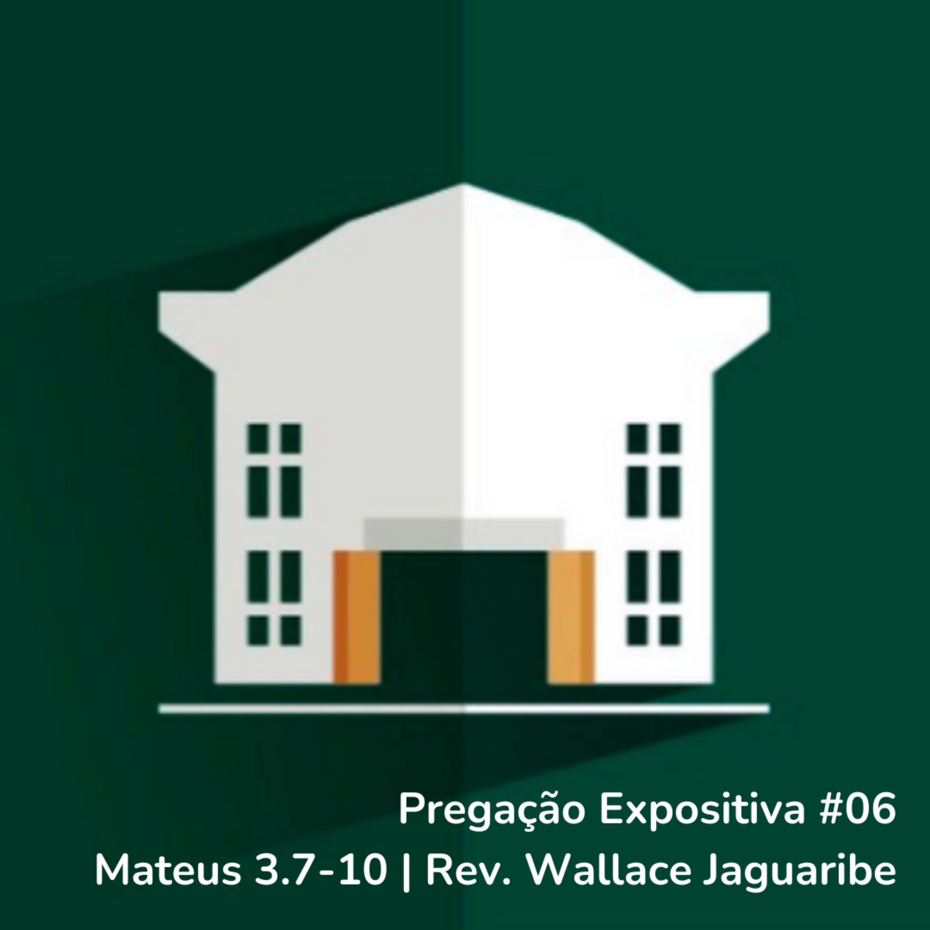 Pregação Expositiva #06 - Mateus 3.7-10 episode artwork