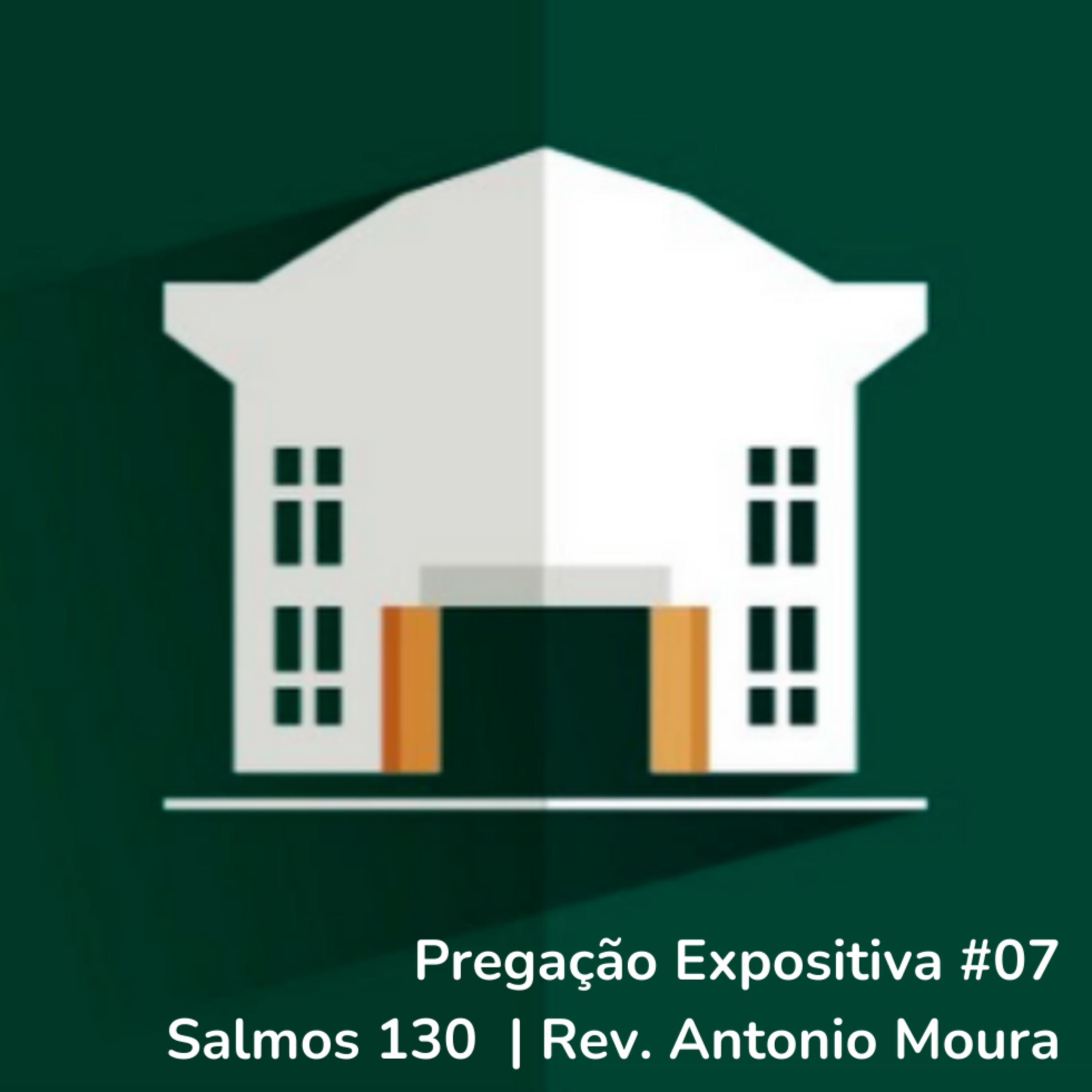 Pregação Expositiva #07 - As atitudes de um pecador arrependido - Salmos 130 episode artwork